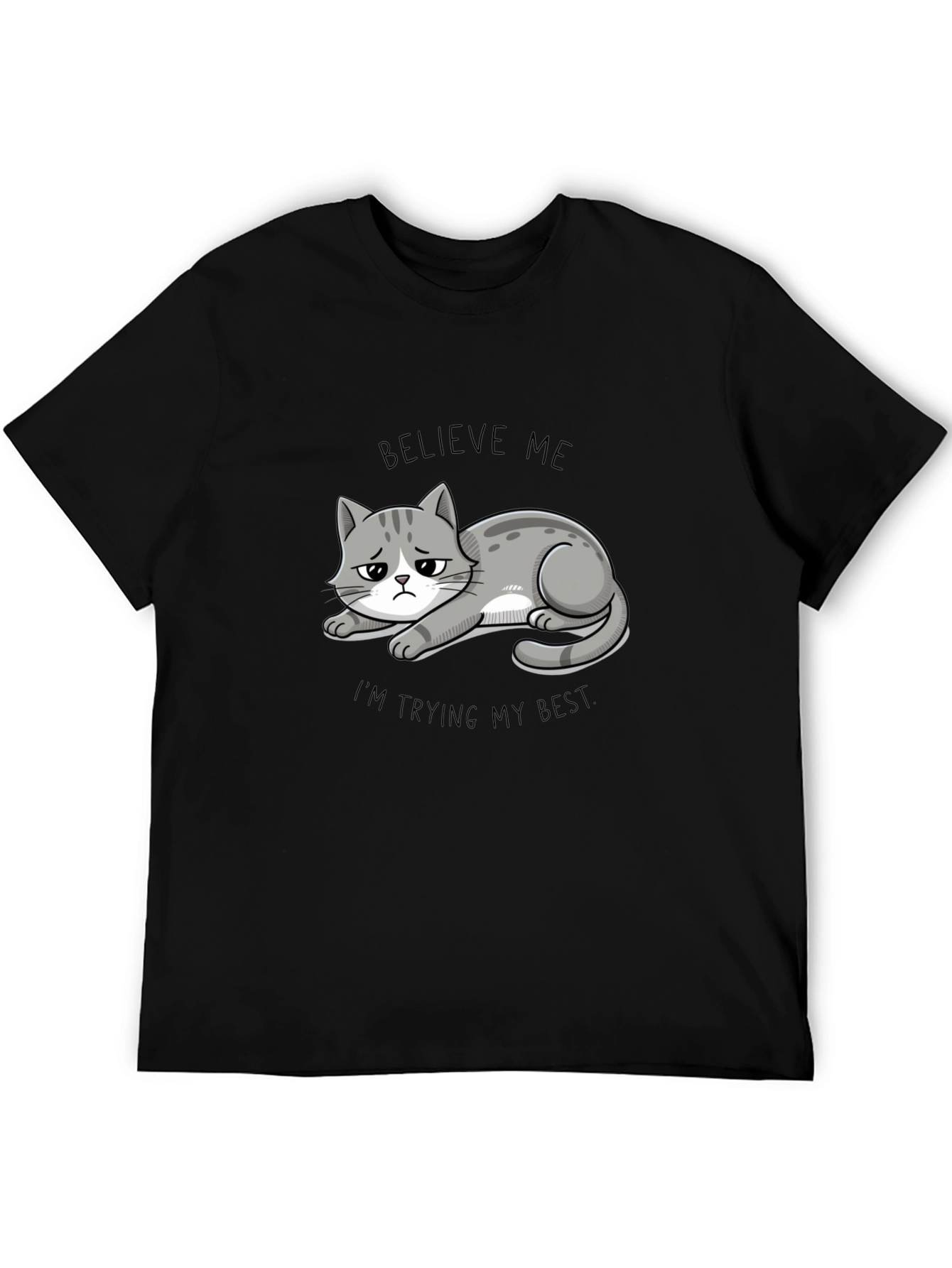 Believe Me Cat T-Shirt - Funny Graphic Tee
