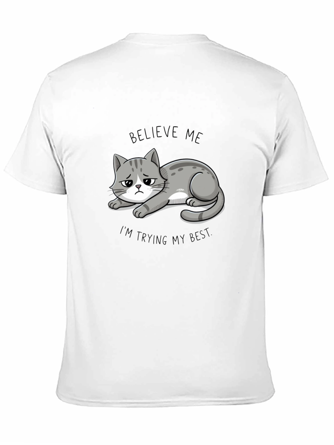 Believe Me Cat T-Shirt - Funny Graphic Tee