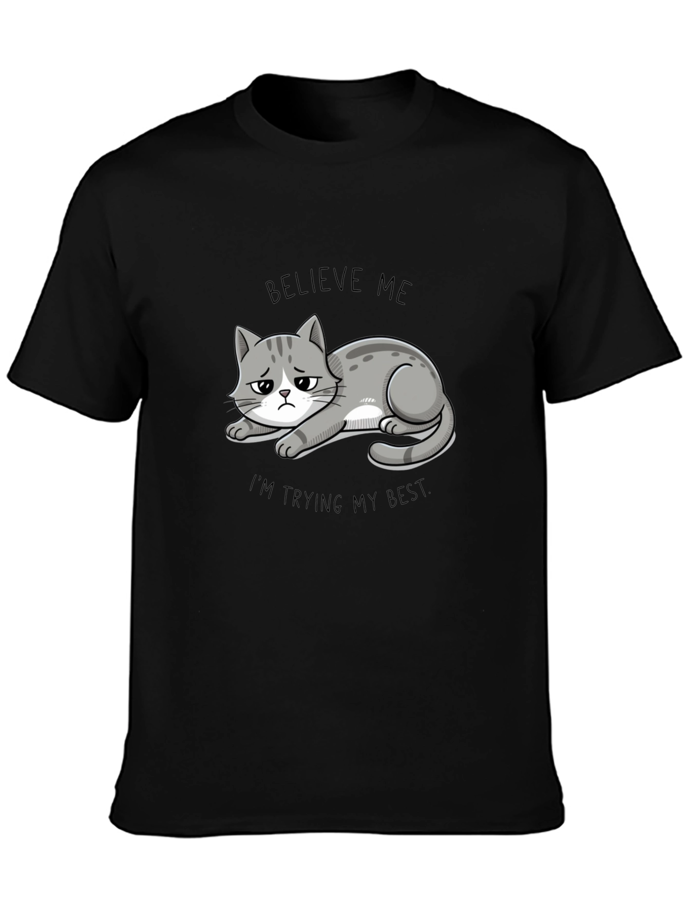 Believe Me Cat T-Shirt - Funny Graphic Tee