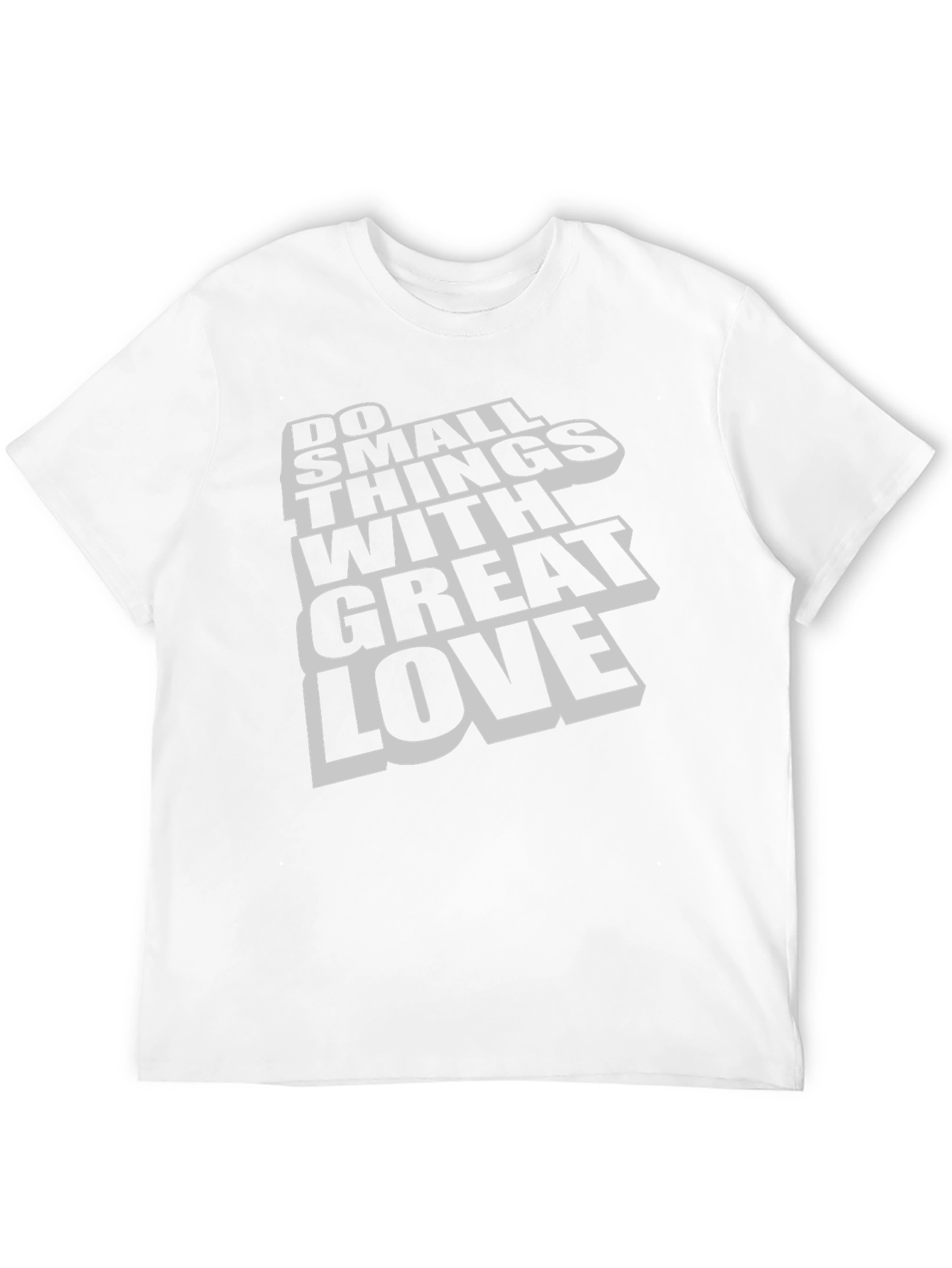 Do Small Things with Great Love T-Shirt