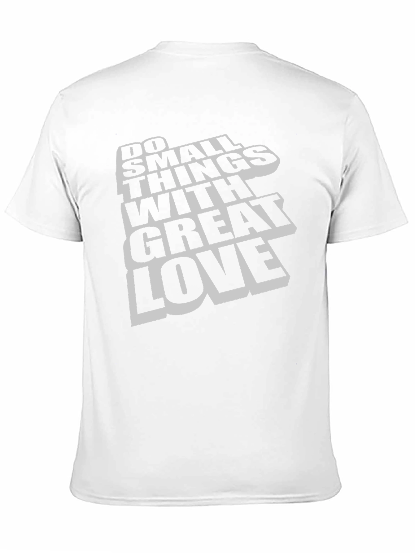 Do Small Things with Great Love T-Shirt