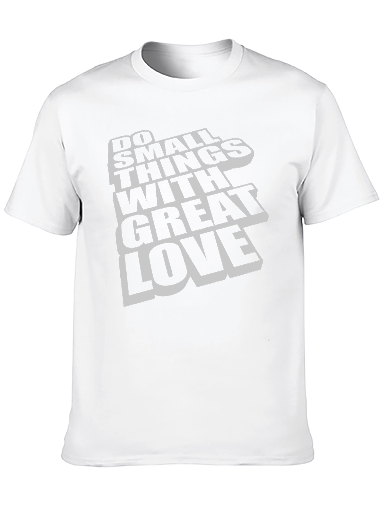 Do Small Things with Great Love T-Shirt
