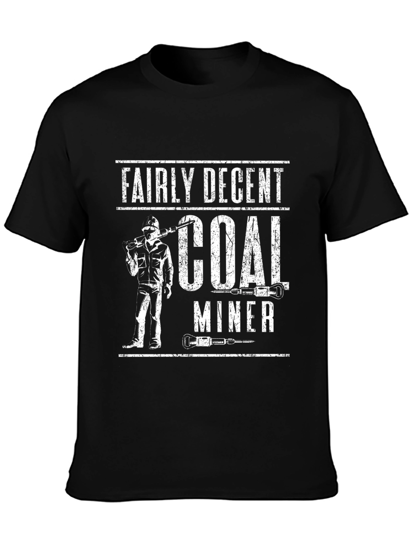 Fairly Decent Coal Miner Graphic T-Shirt