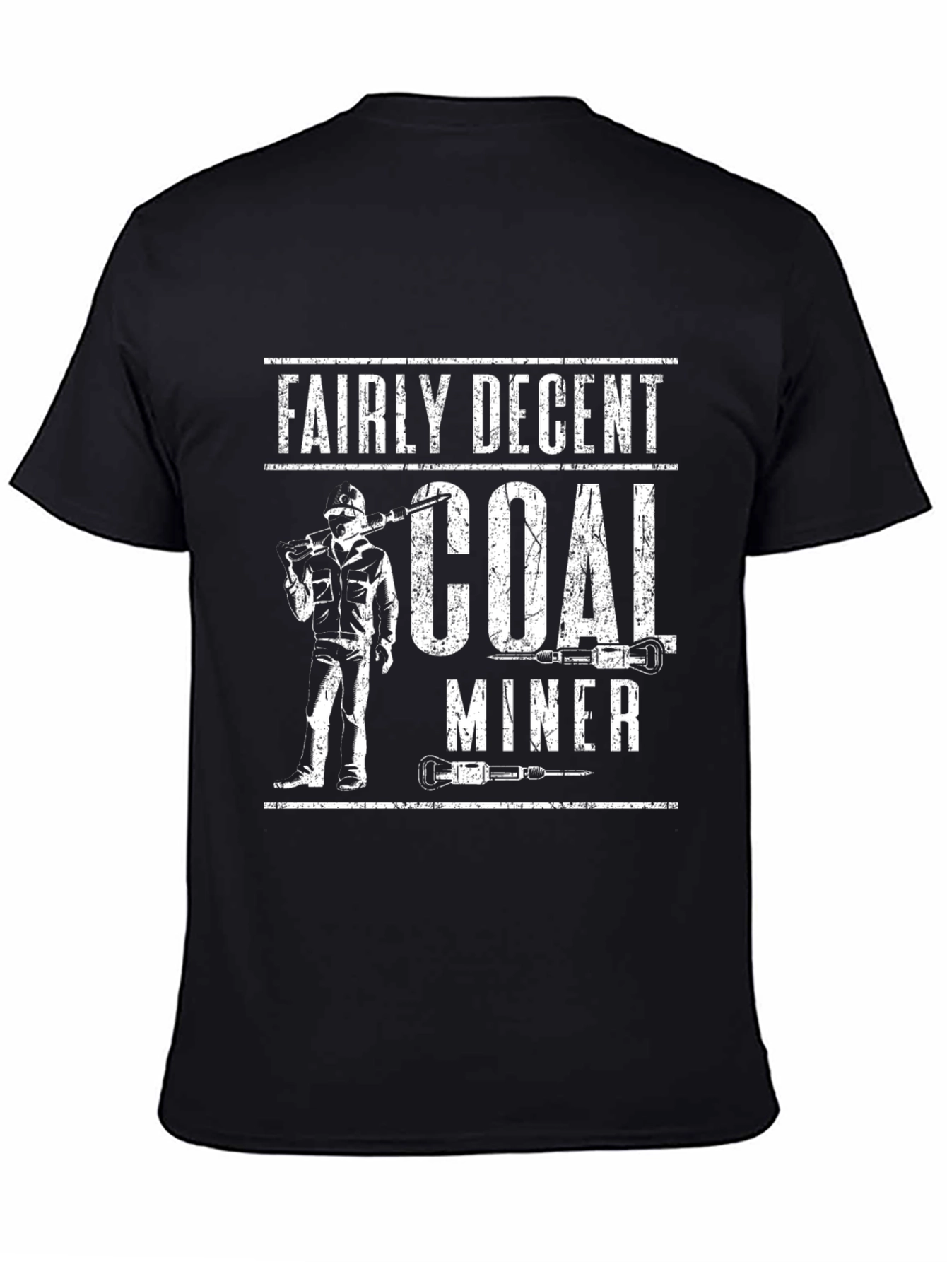 Fairly Decent Coal Miner Graphic T-Shirt