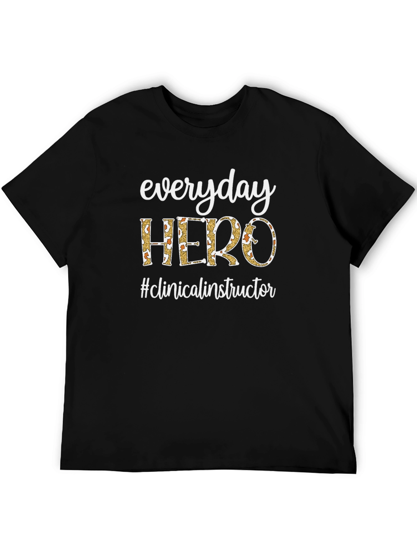 Everyday Hero Clinical Instructor Black T-Shirt