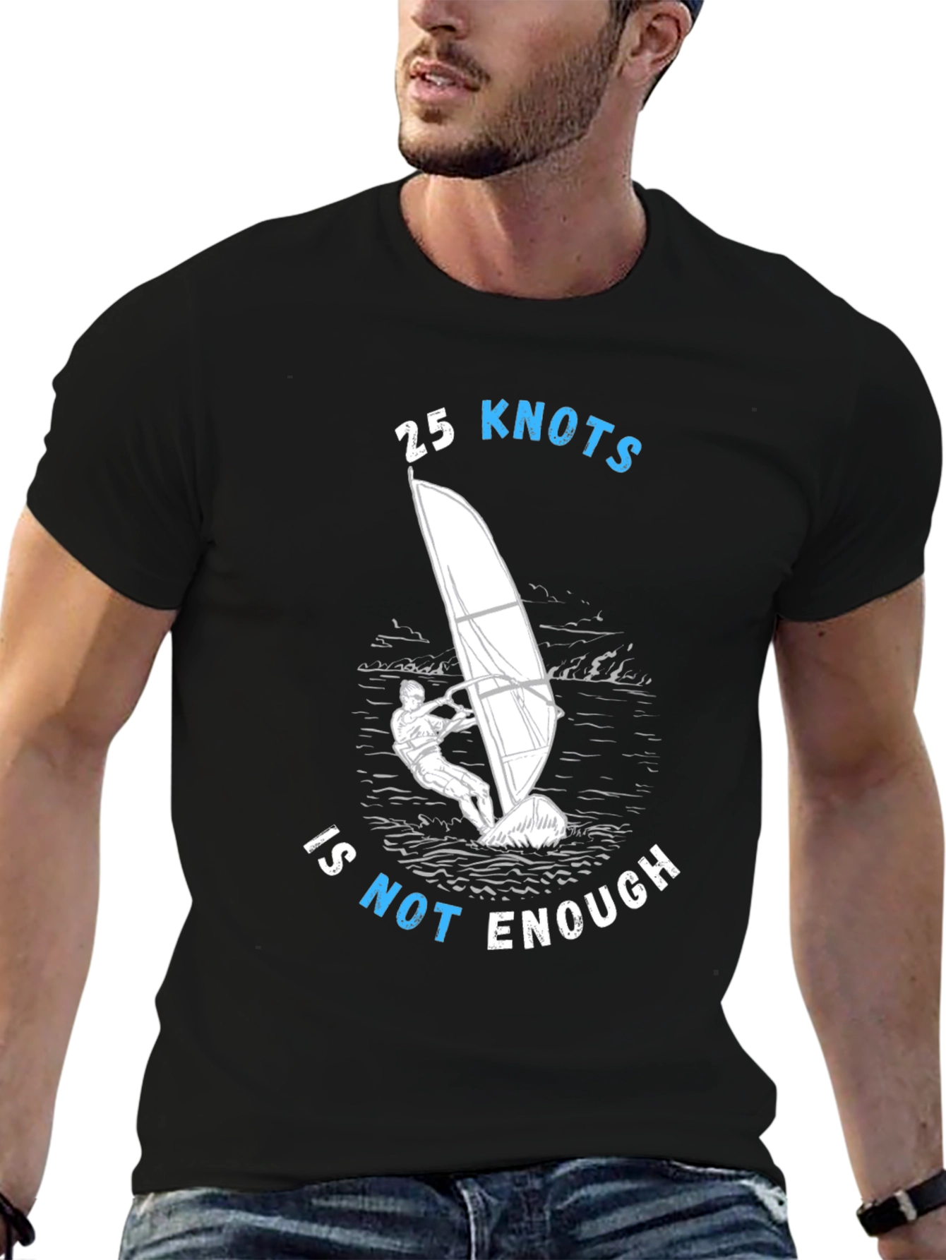 25 Knots Is Not Enough Windsurfing T-Shirt