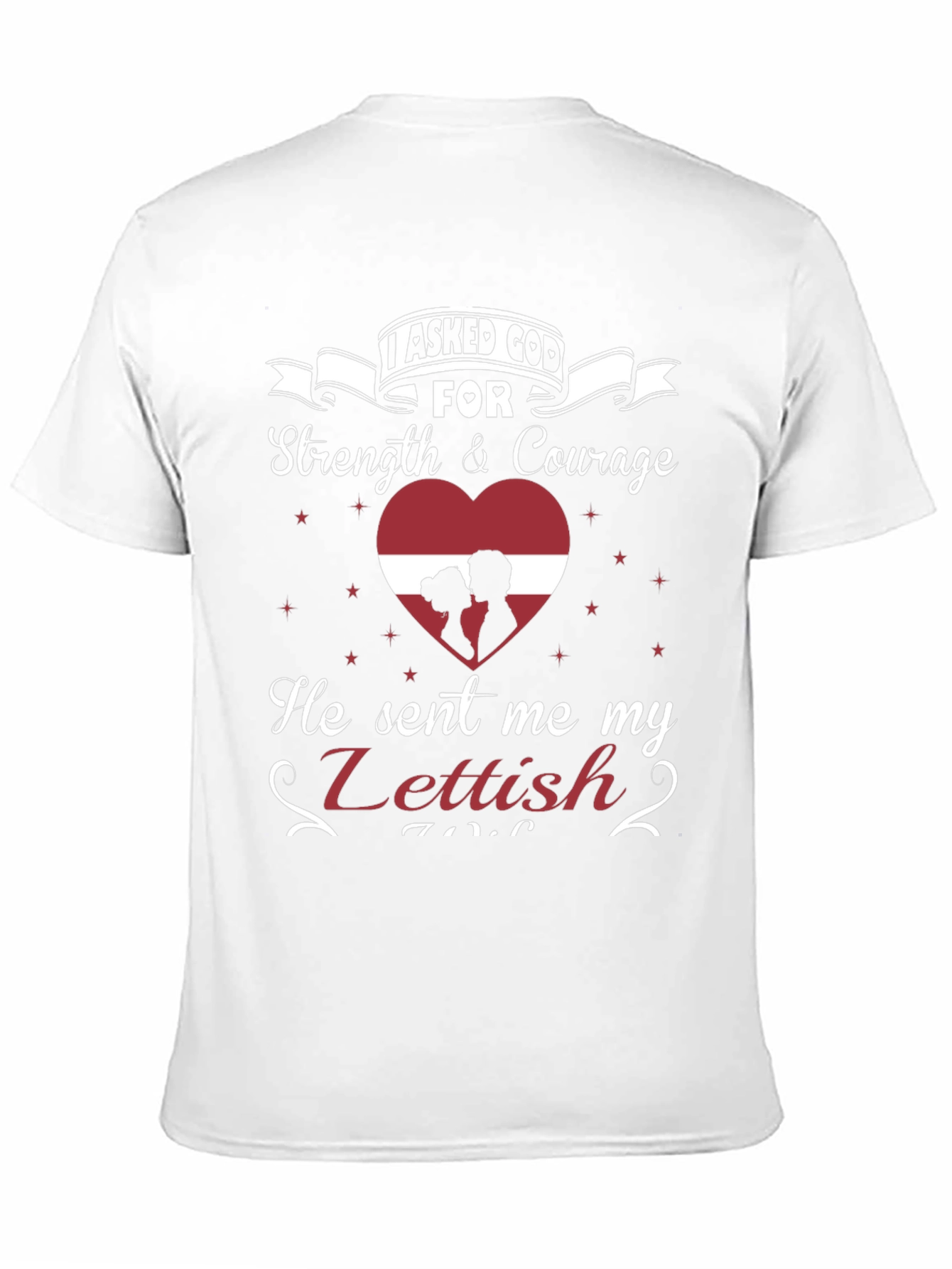 I Asked God for Strength Lettish T-Shirt