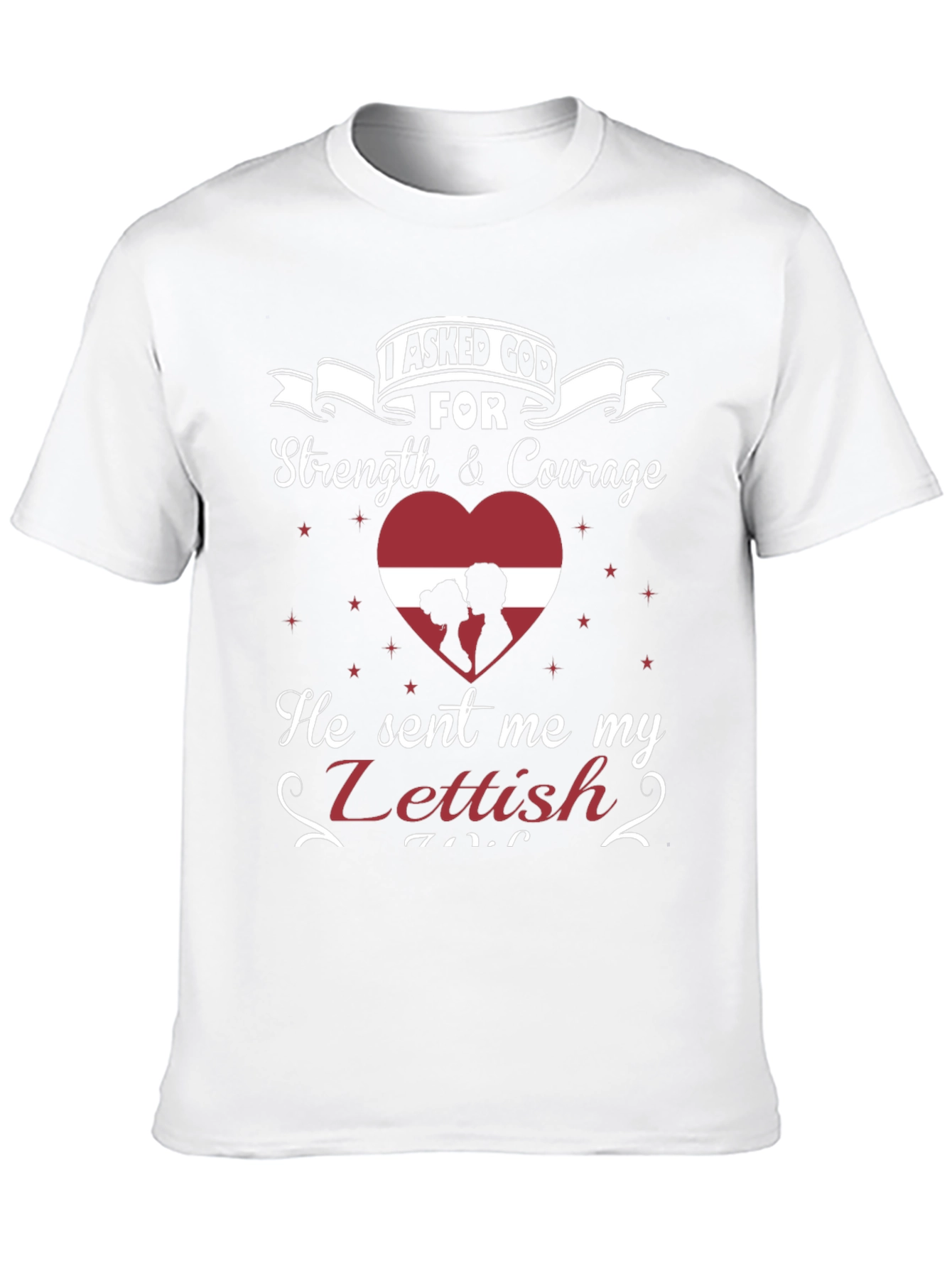 I Asked God for Strength Lettish T-Shirt