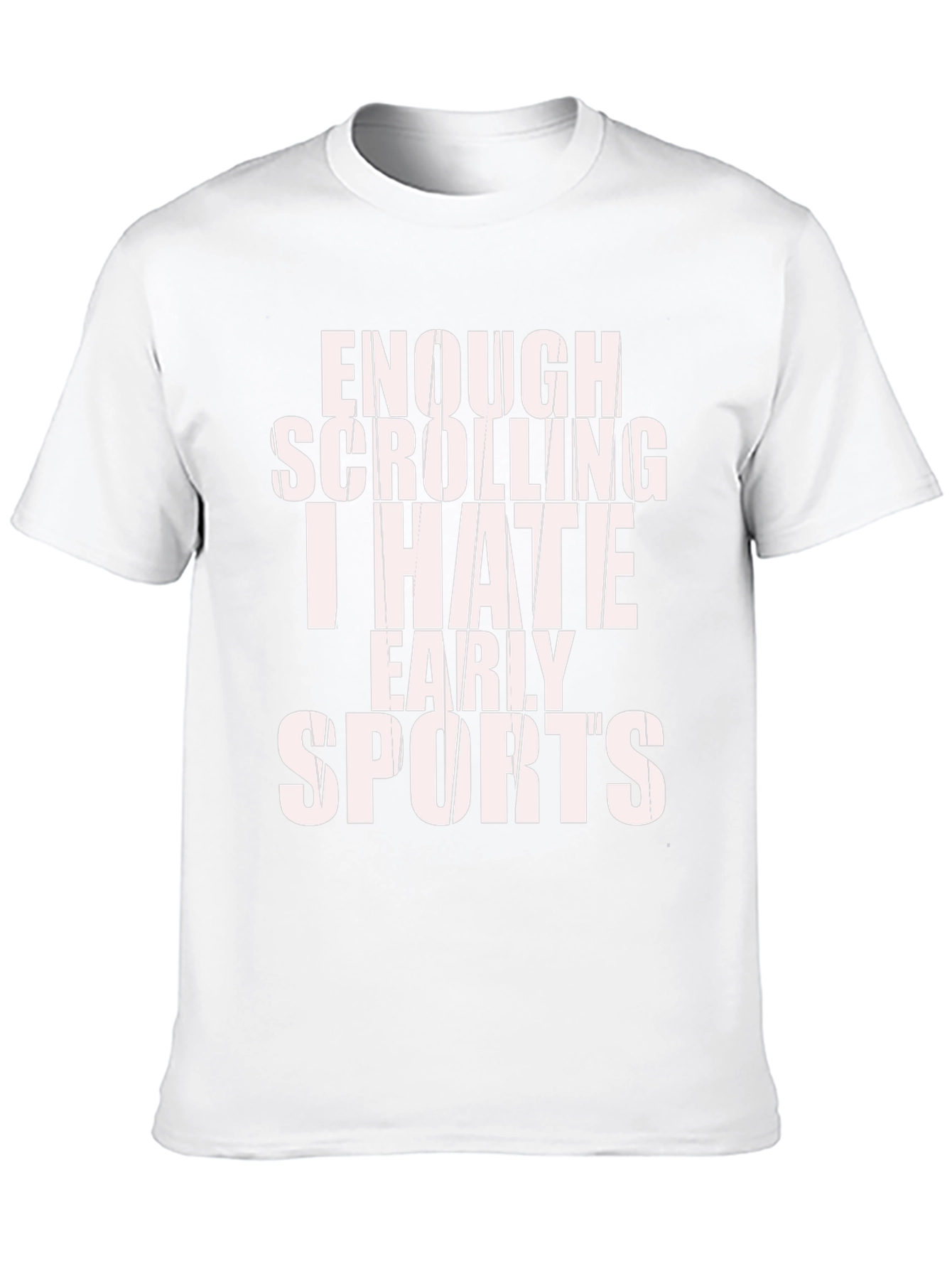 Funny Sports Hater T-Shirt - Enough Scrolling!