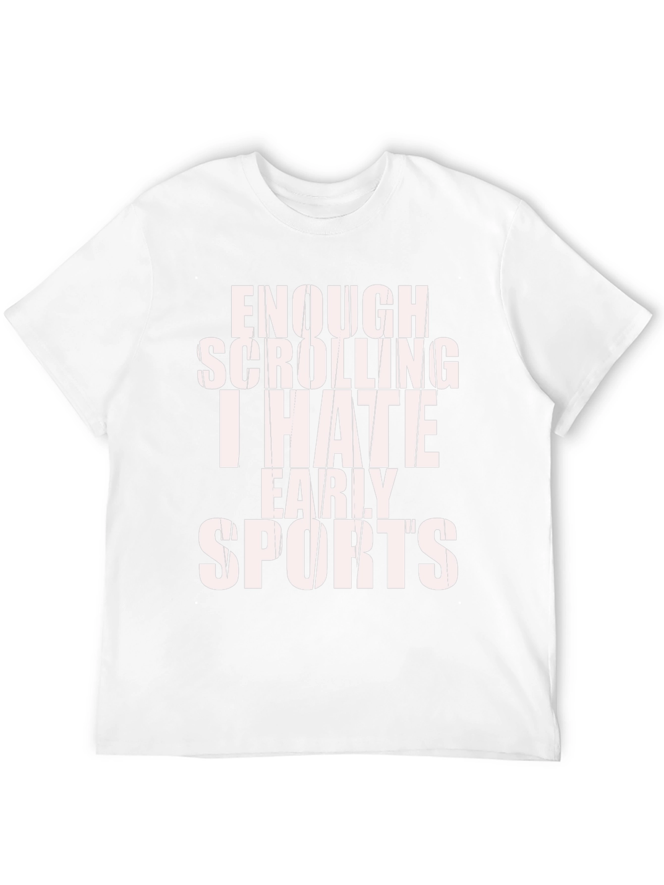 Funny Sports Hater T-Shirt - Enough Scrolling!