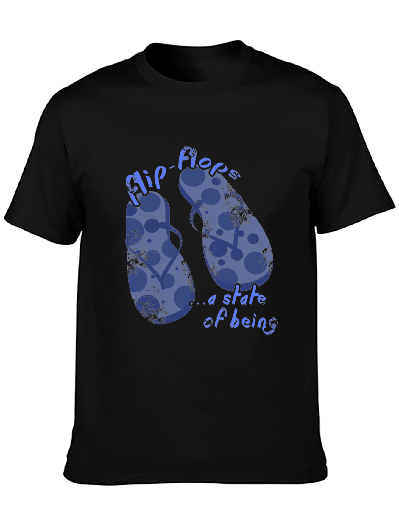 Flip-Flops: A State of Being Graphic T-Shirt