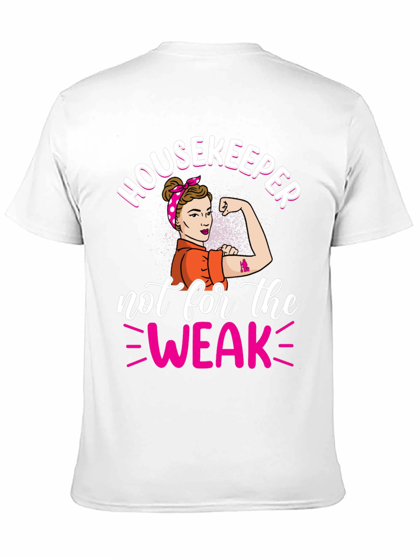 Housekeeper Not For The Weak T-Shirt