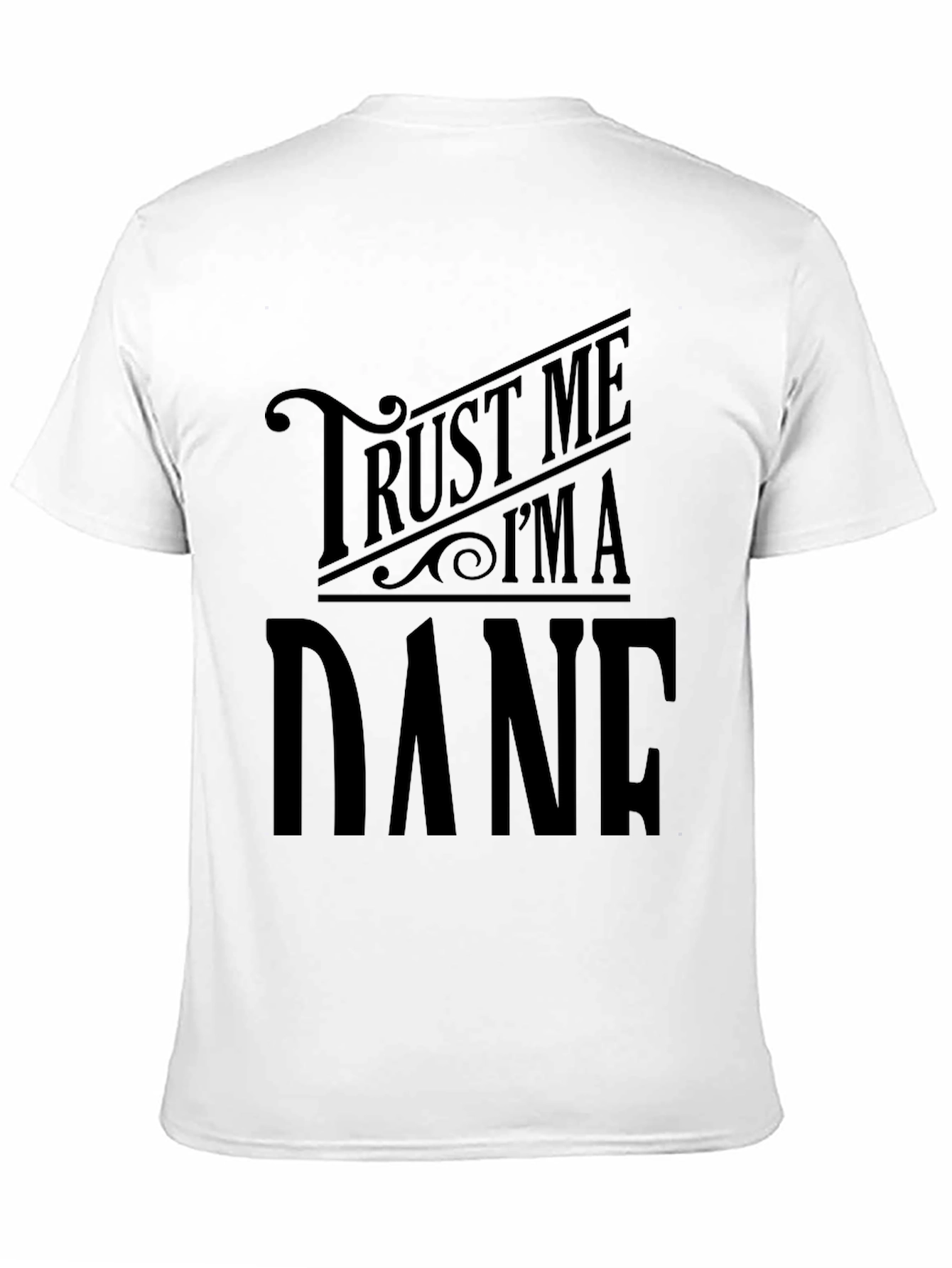 Trust Me Im a Dane Black T-Shirt