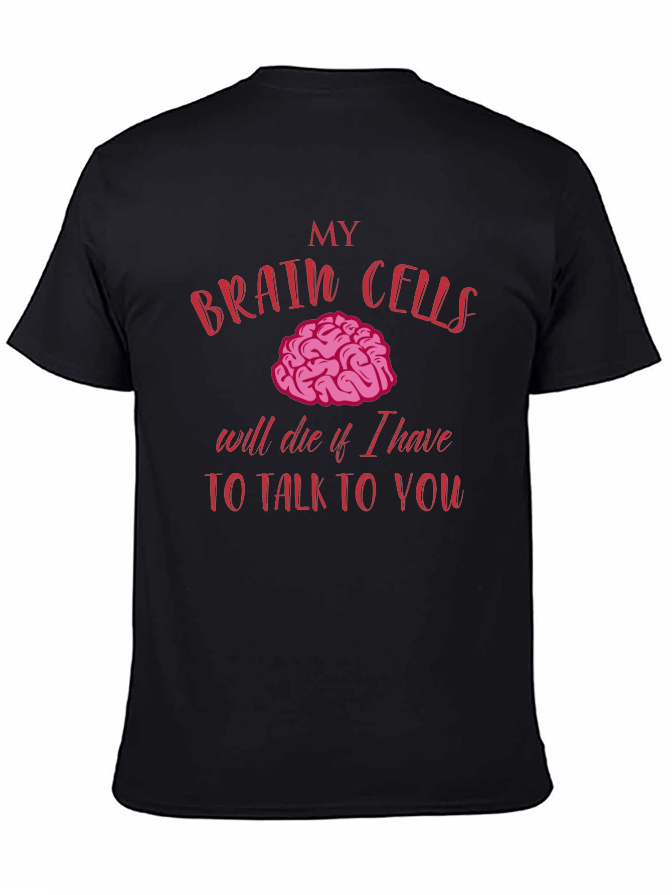 Brain Cells Humor T-Shirt