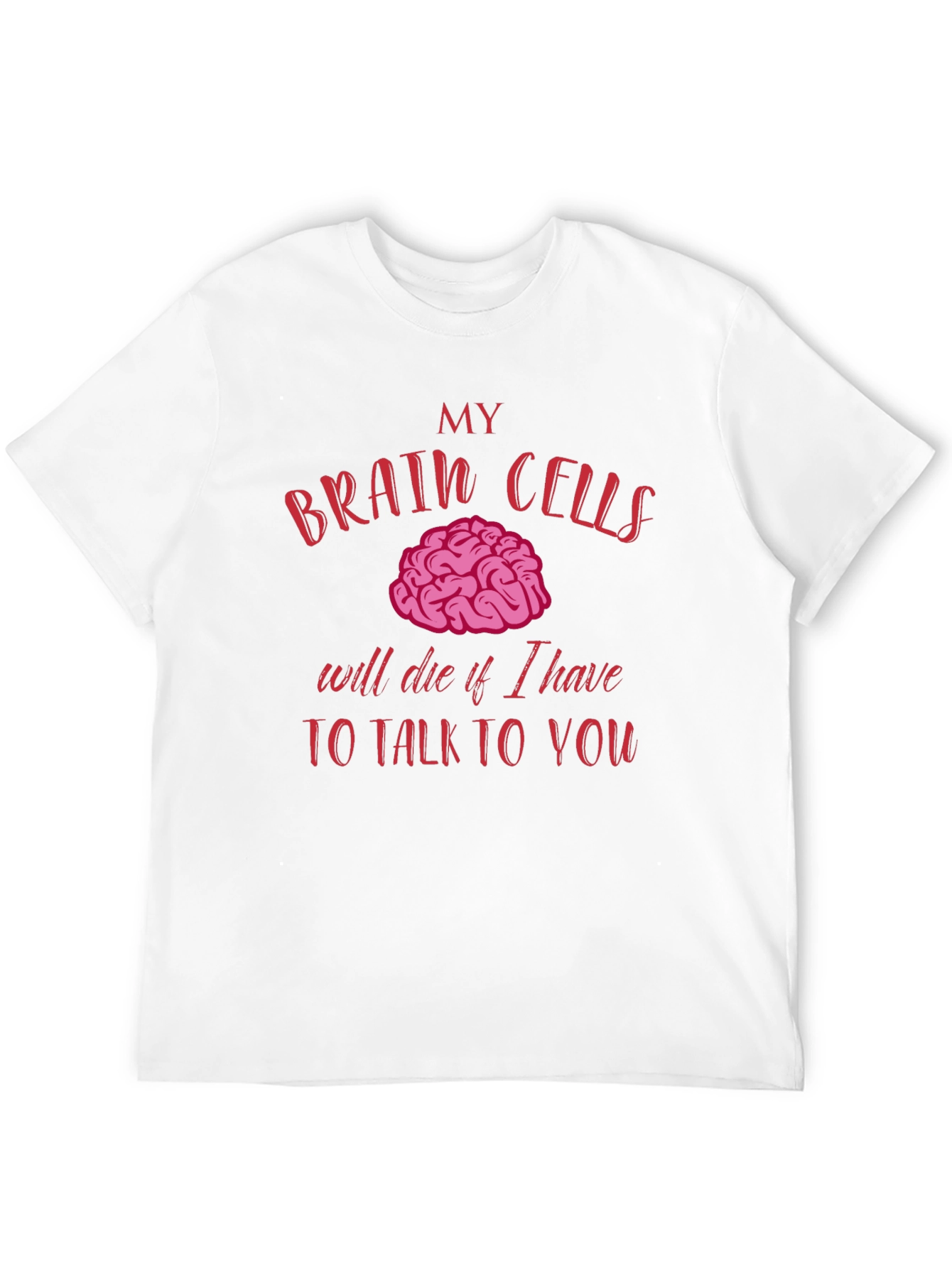 Brain Cells Humor T-Shirt