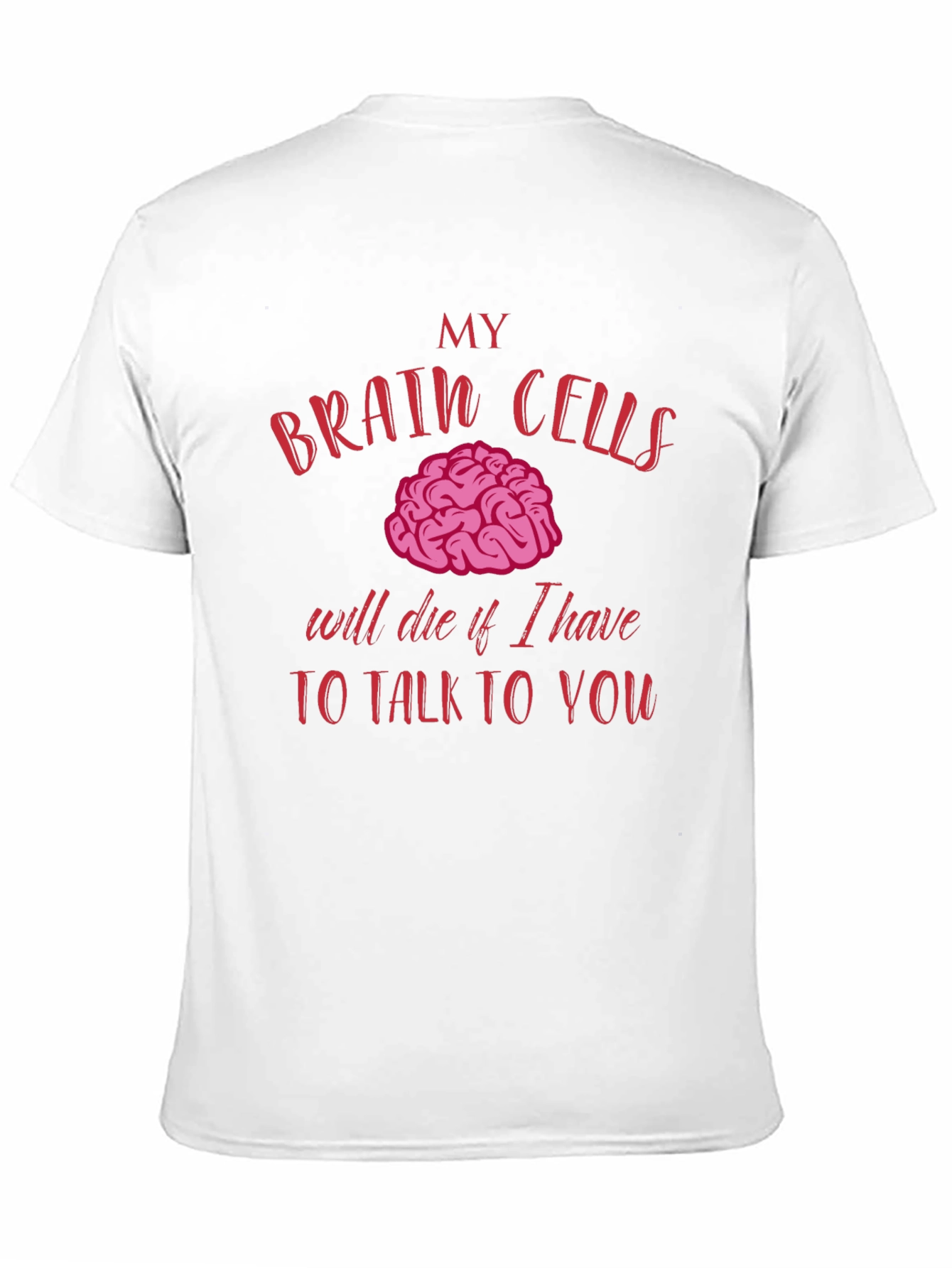 Brain Cells Humor T-Shirt