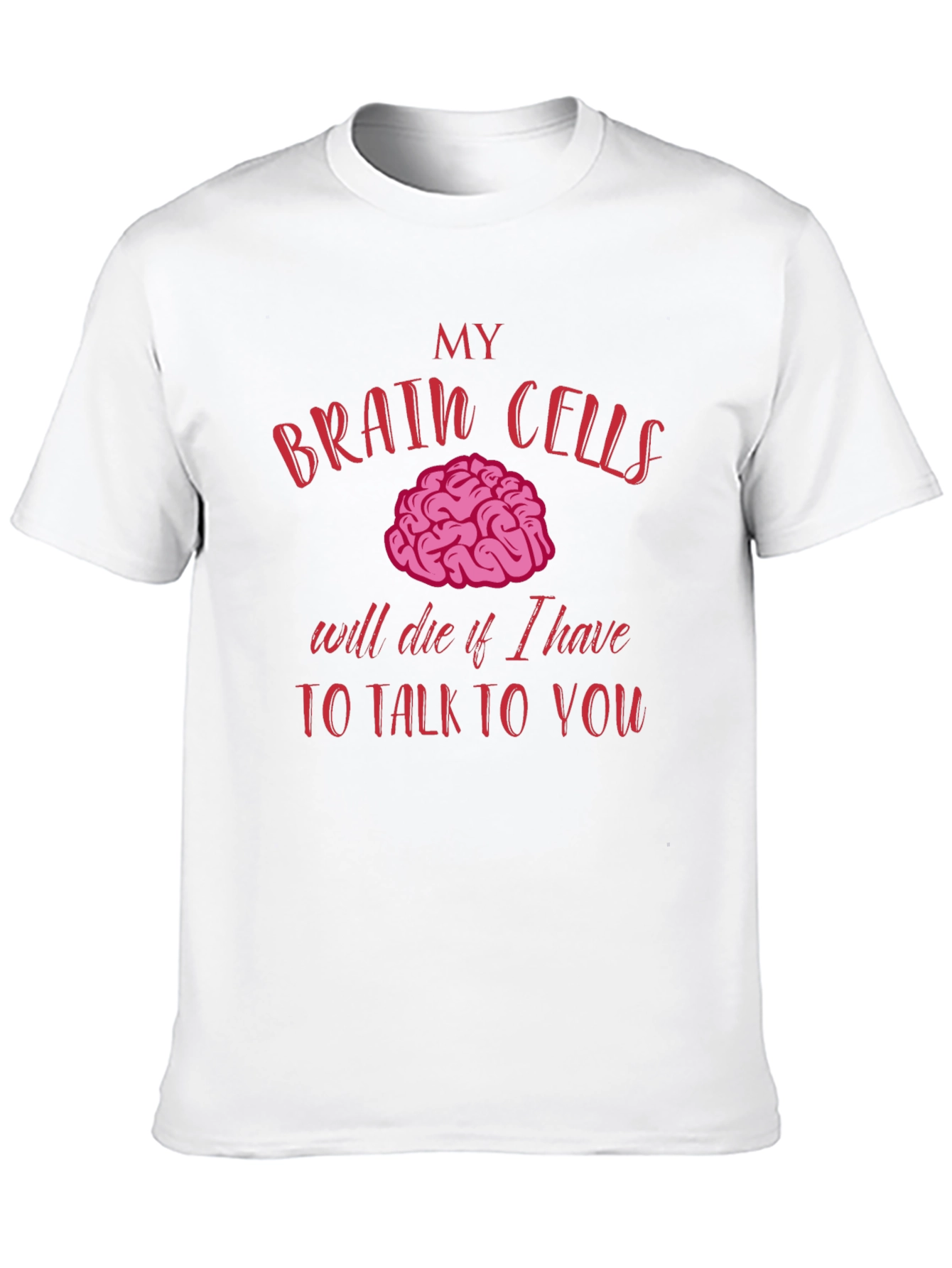 Brain Cells Humor T-Shirt