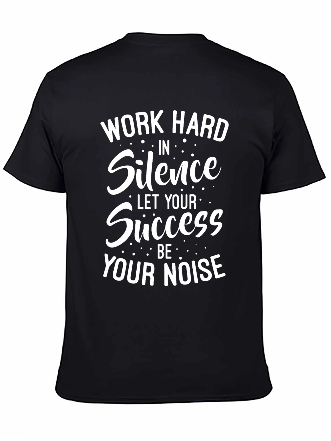 Work Hard in Silence Graphic Tee