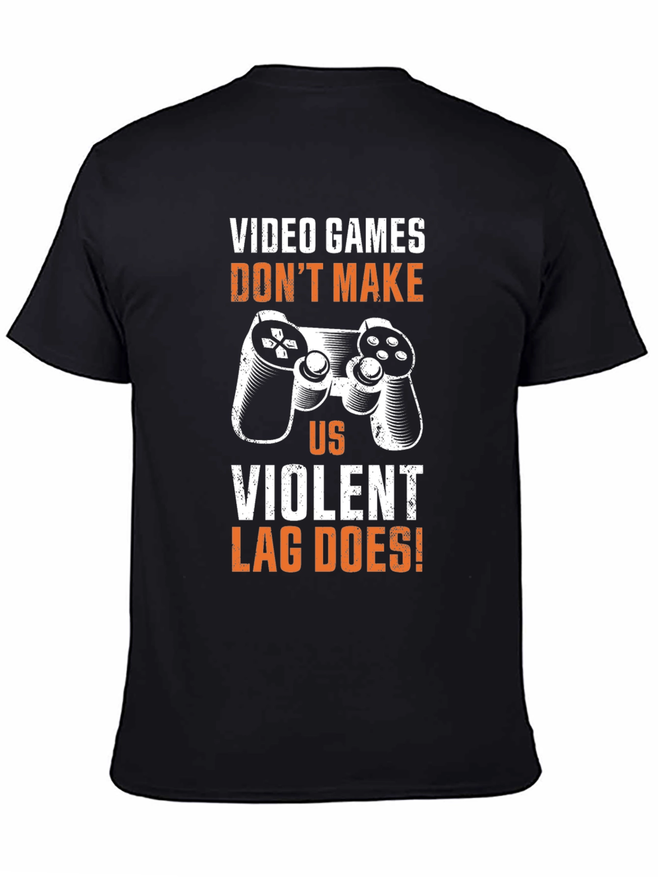 Gamer T-Shirt - Video Games Dont Make Us Violent