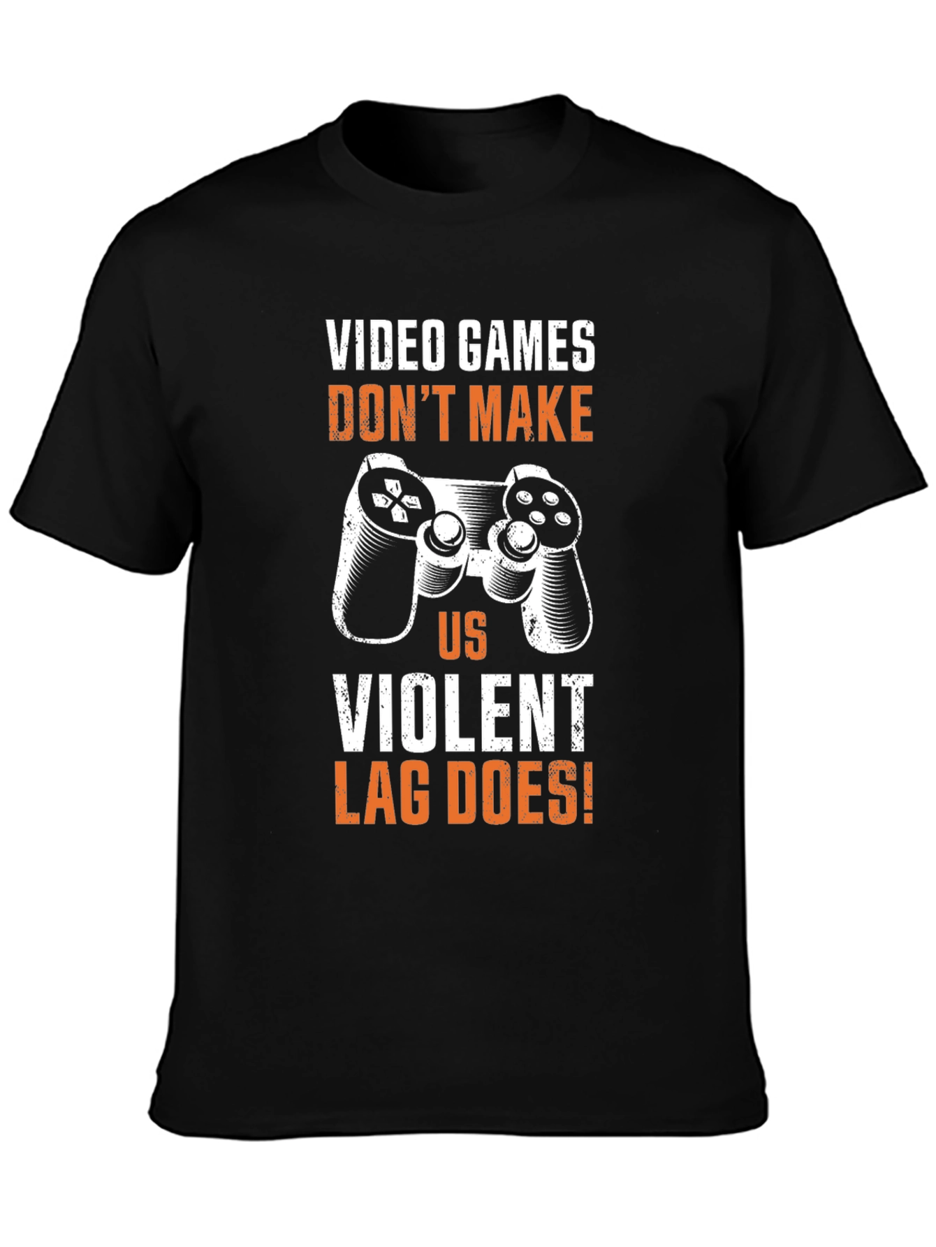 Gamer T-Shirt - Video Games Dont Make Us Violent