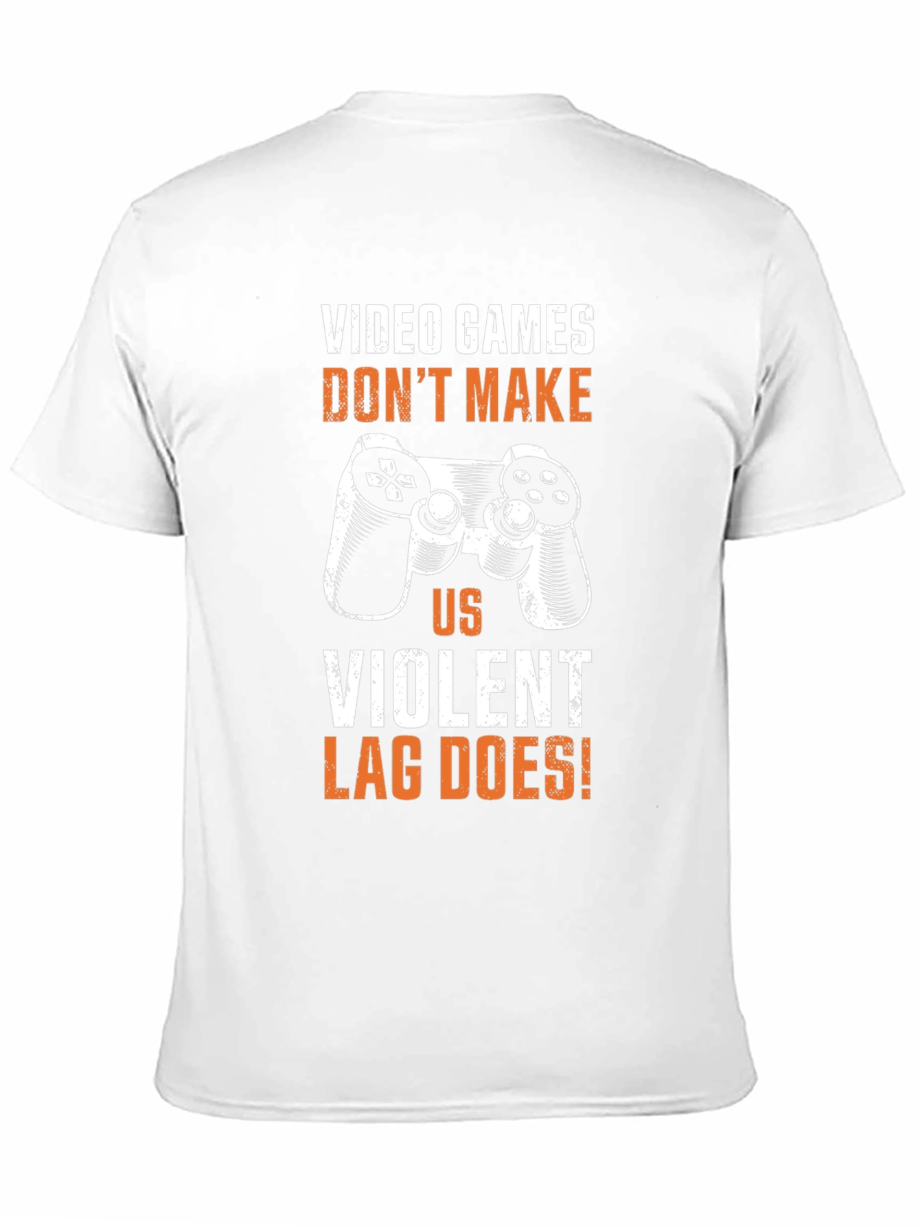 Gamer T-Shirt - Video Games Dont Make Us Violent