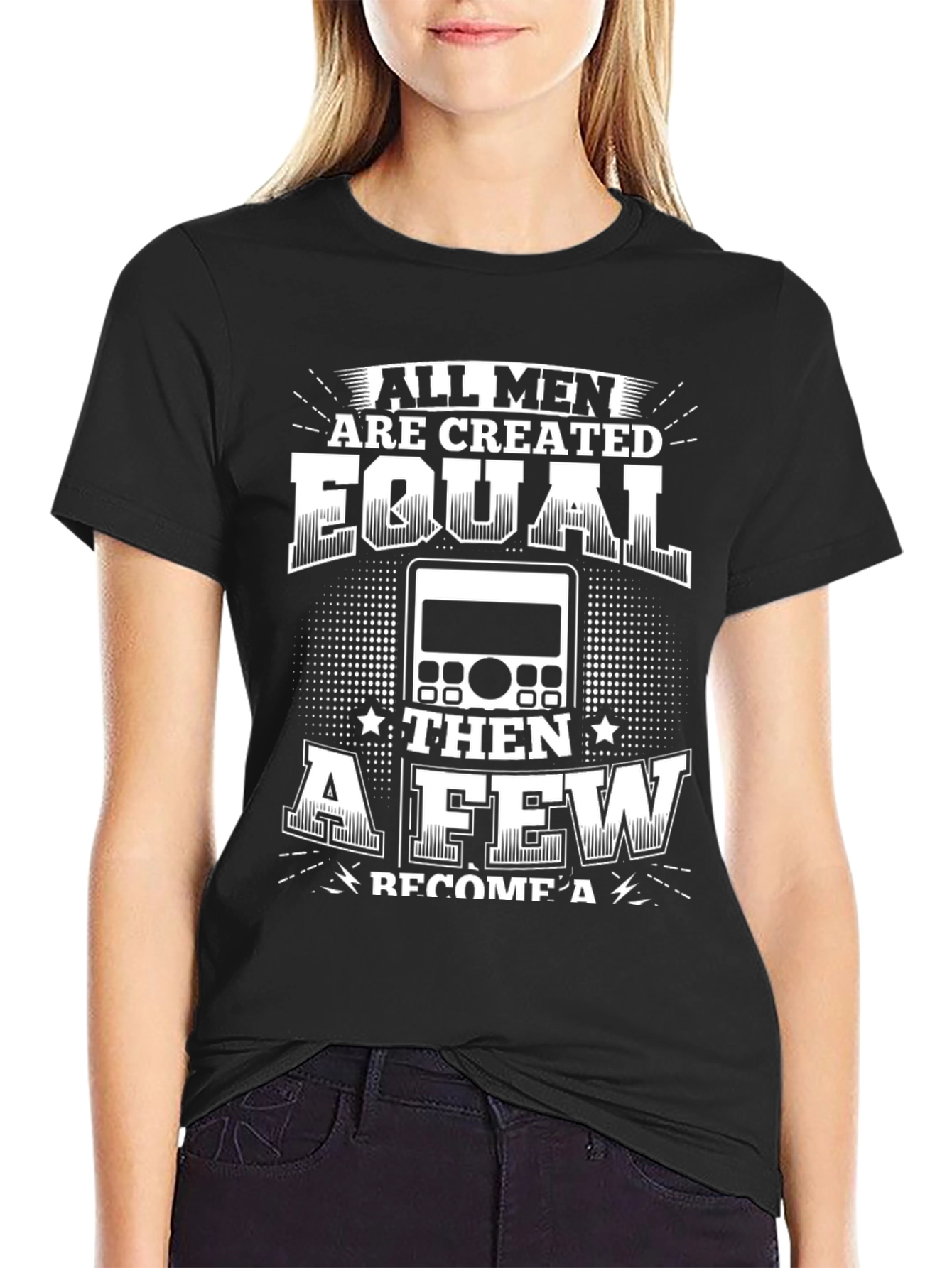 All Men Are Created Equal Radio Operator T-Shirt