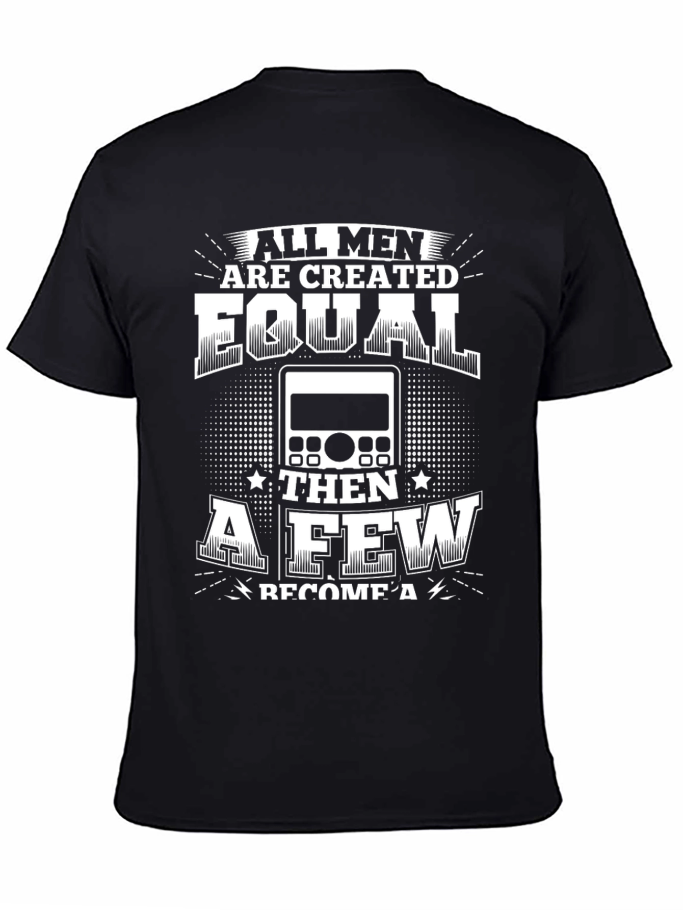 All Men Are Created Equal Radio Operator T-Shirt