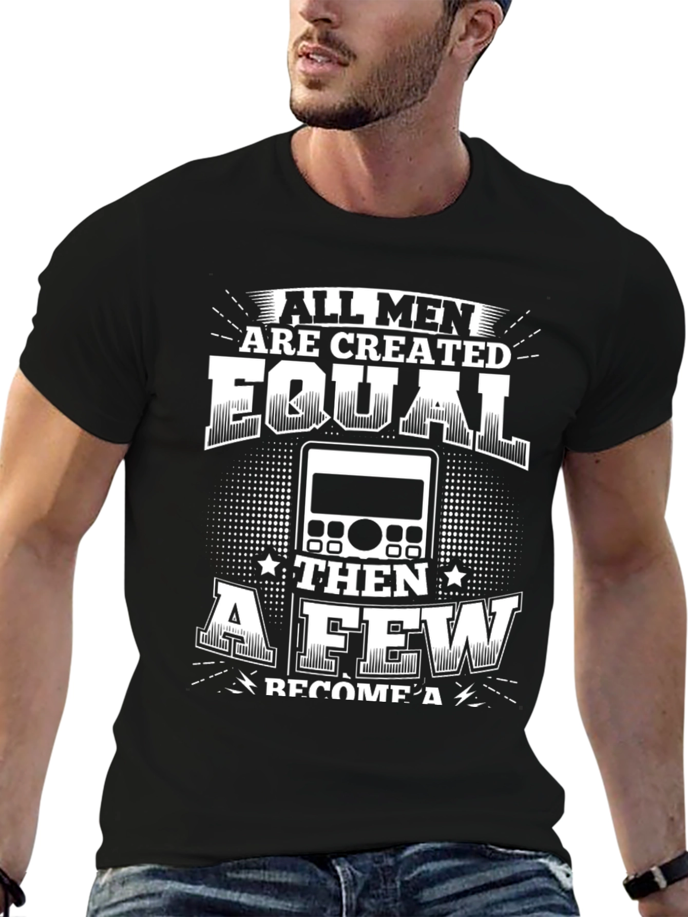 All Men Are Created Equal Radio Operator T-Shirt