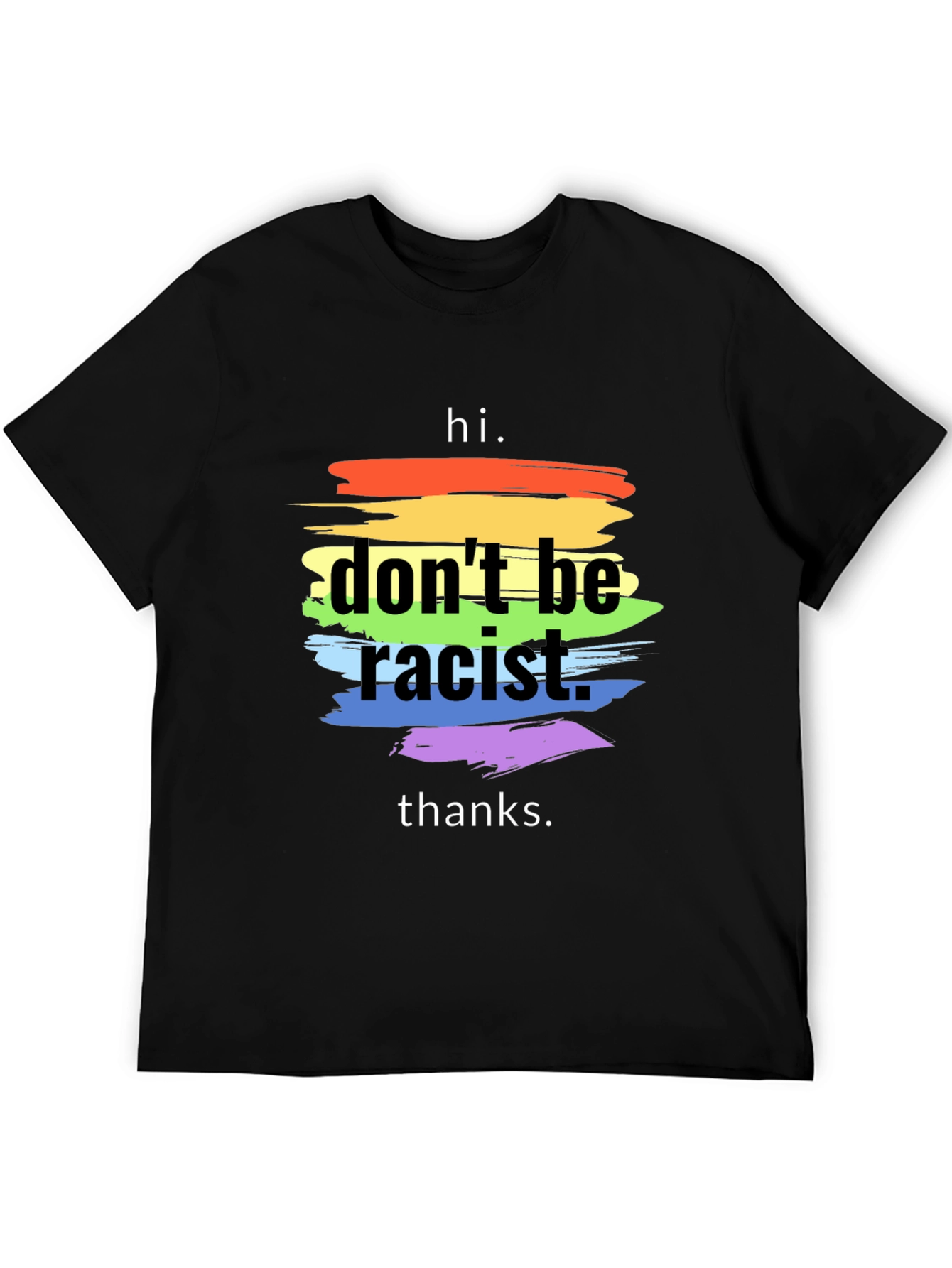 Dont Be Racist T-Shirt - Rainbow Stripe