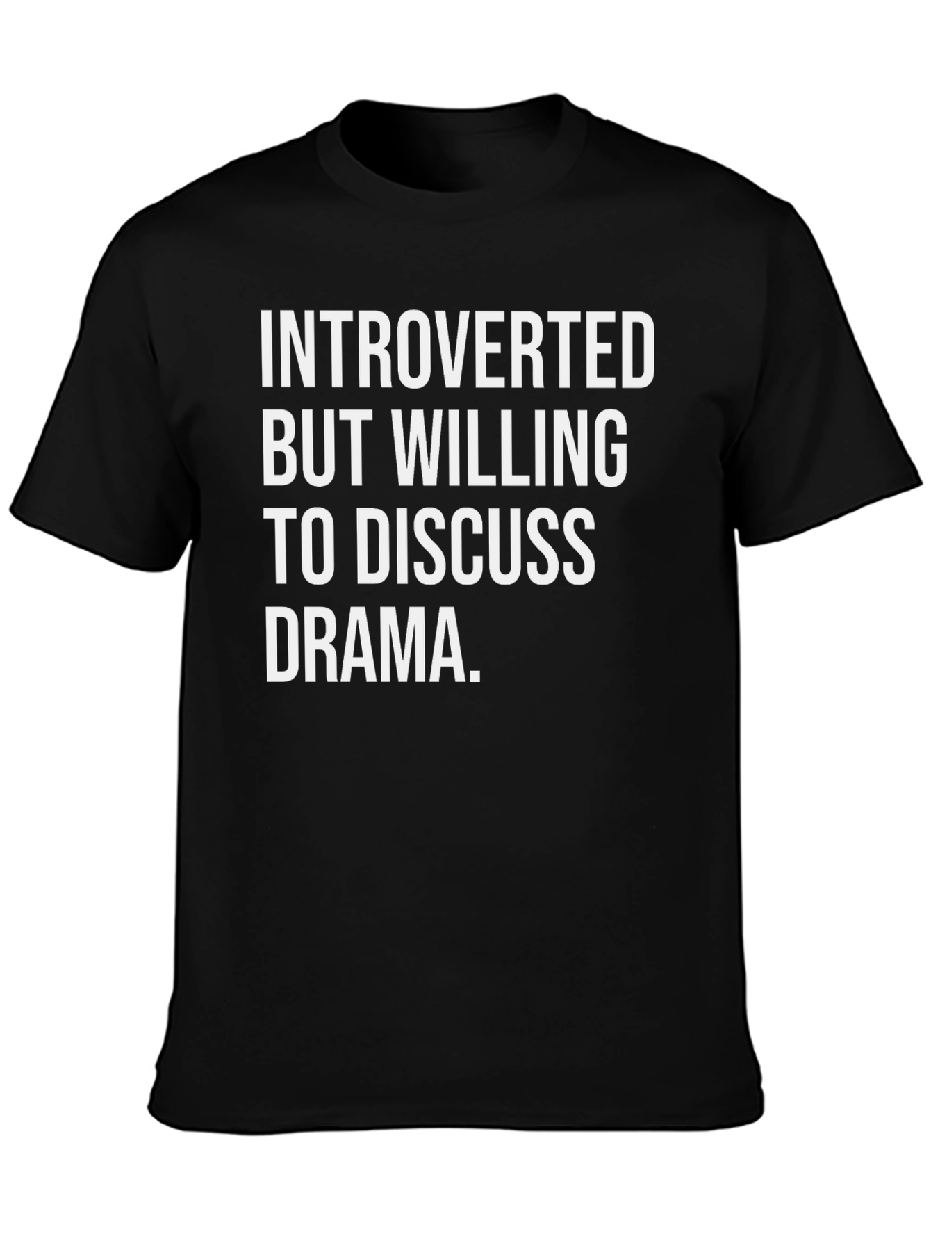 Introverted Drama T-Shirt -  Discussing Drama