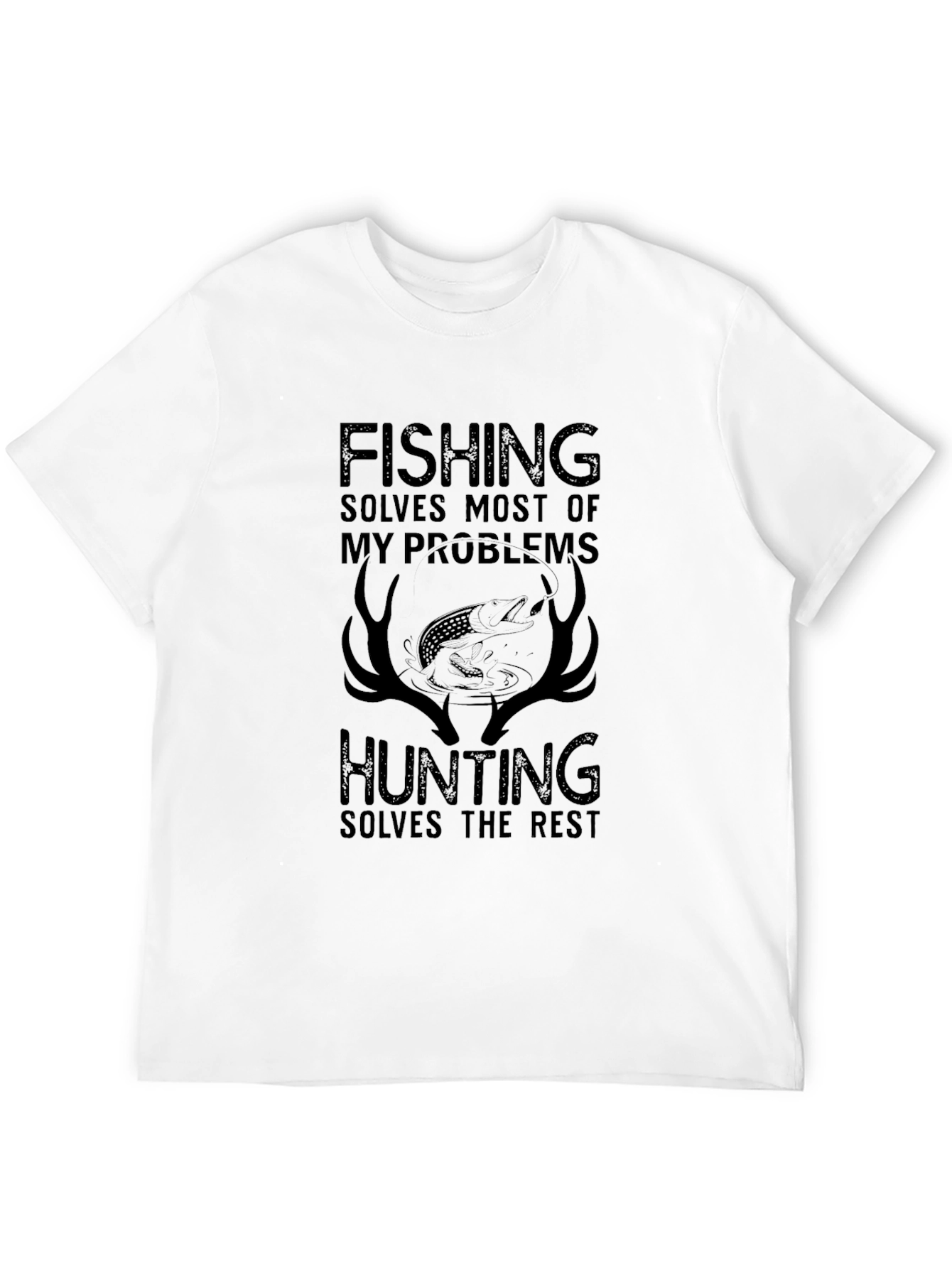 Fishing & Hunting T-Shirt: Solves My Problems