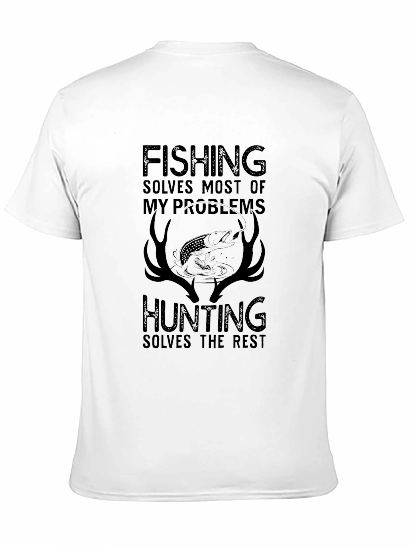 Fishing & Hunting T-Shirt: Solves My Problems