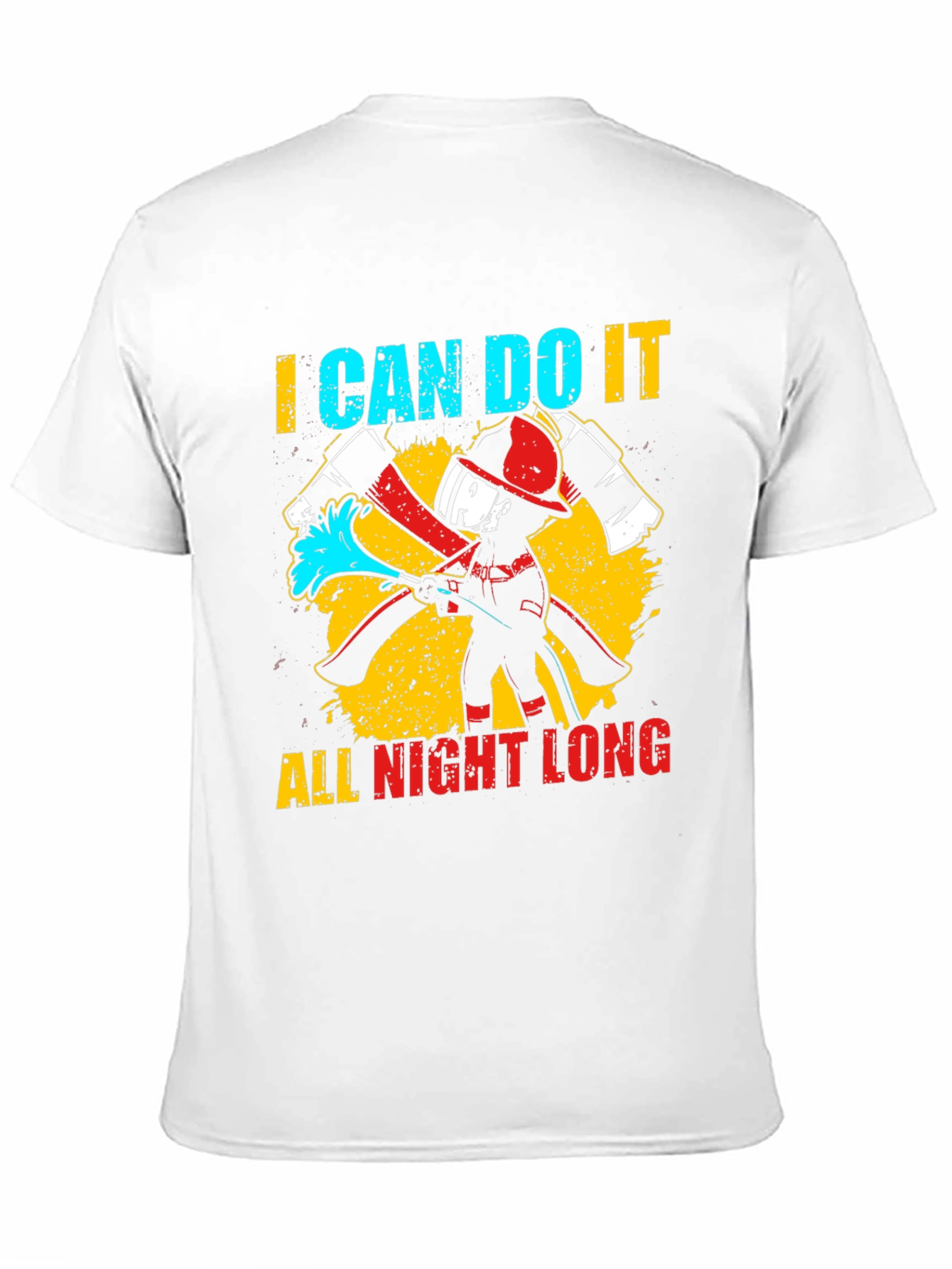 Firefighter I Can Do It All Night Long T-Shirt