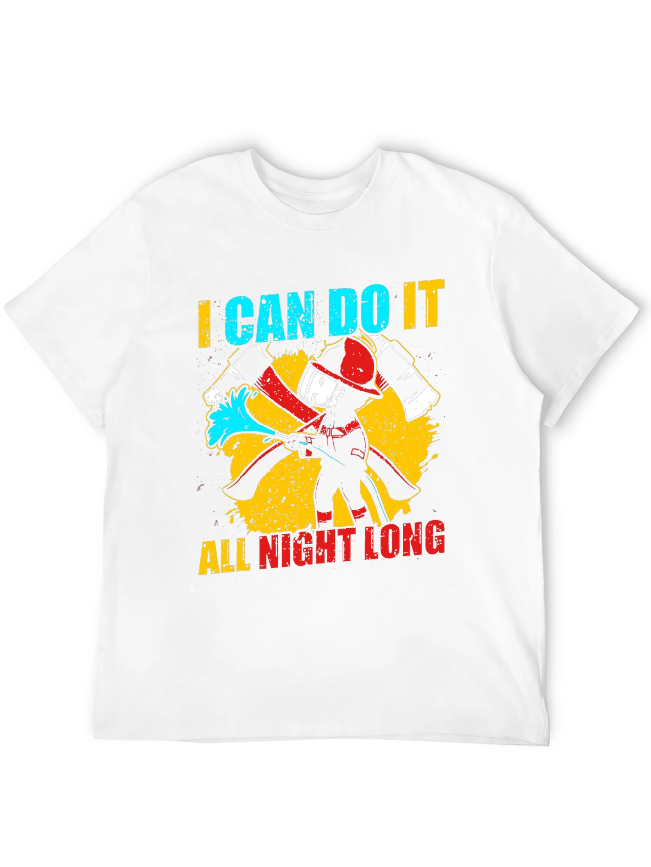 Firefighter I Can Do It All Night Long T-Shirt