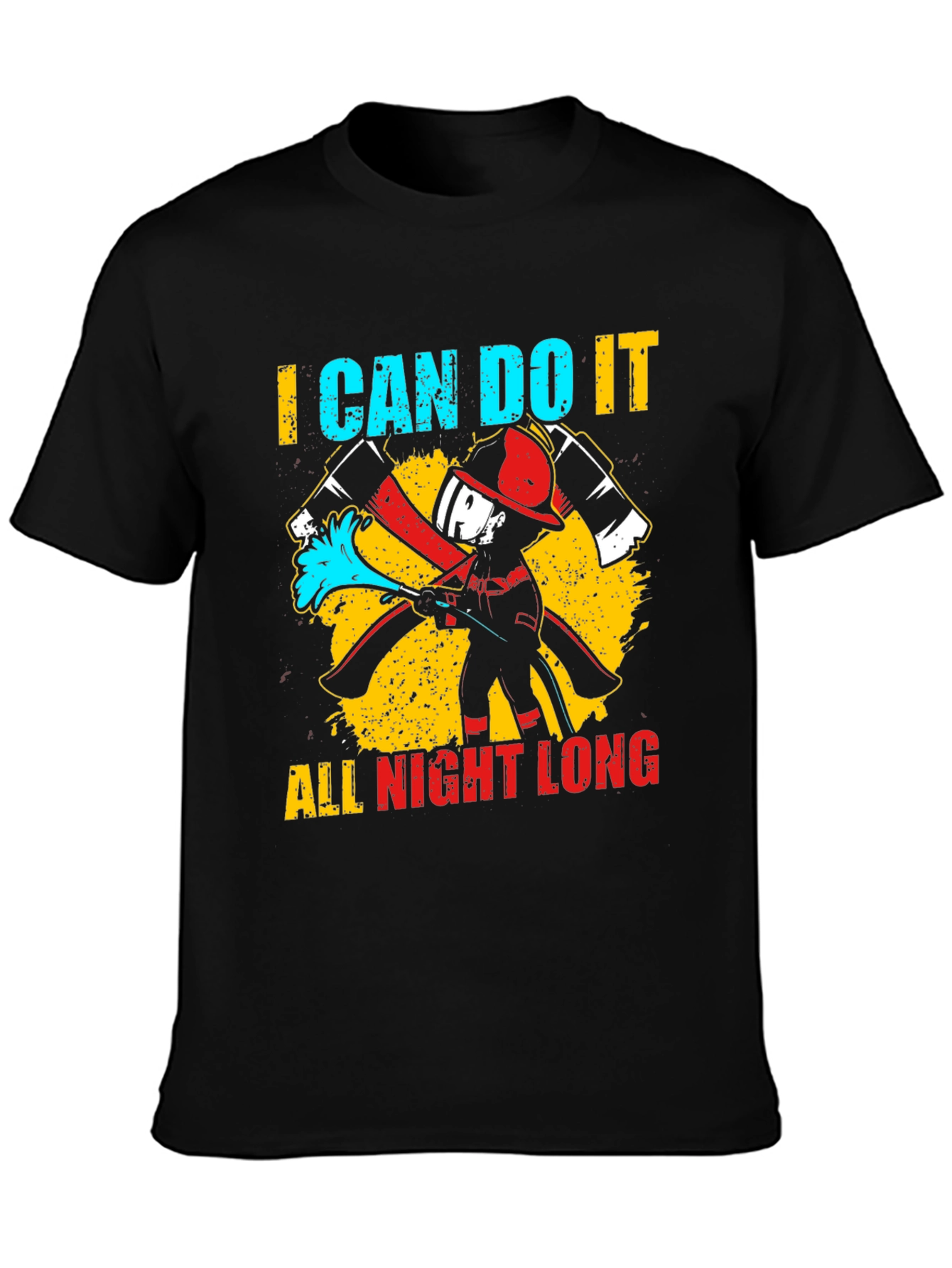 Firefighter I Can Do It All Night Long T-Shirt
