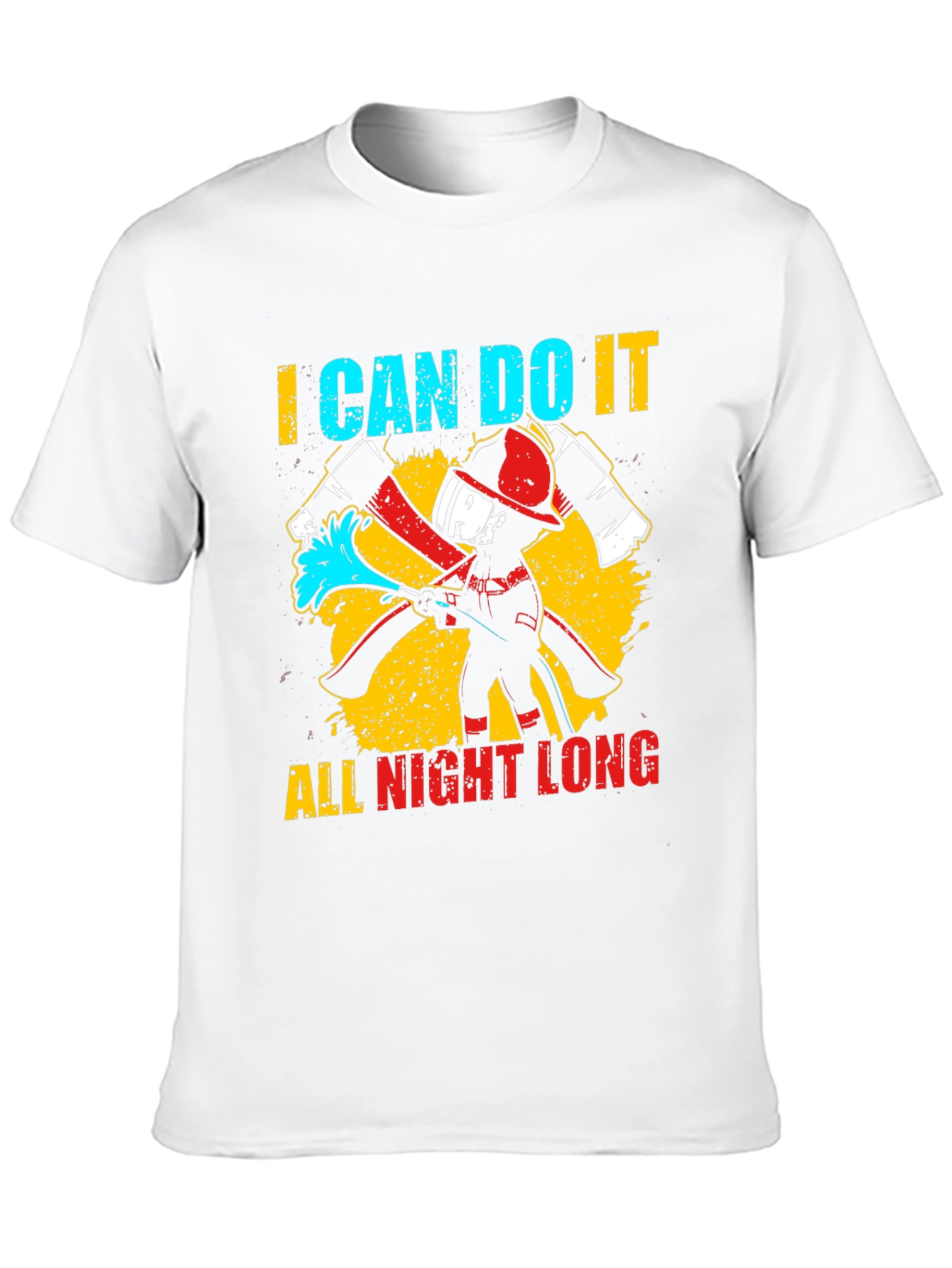 Firefighter I Can Do It All Night Long T-Shirt
