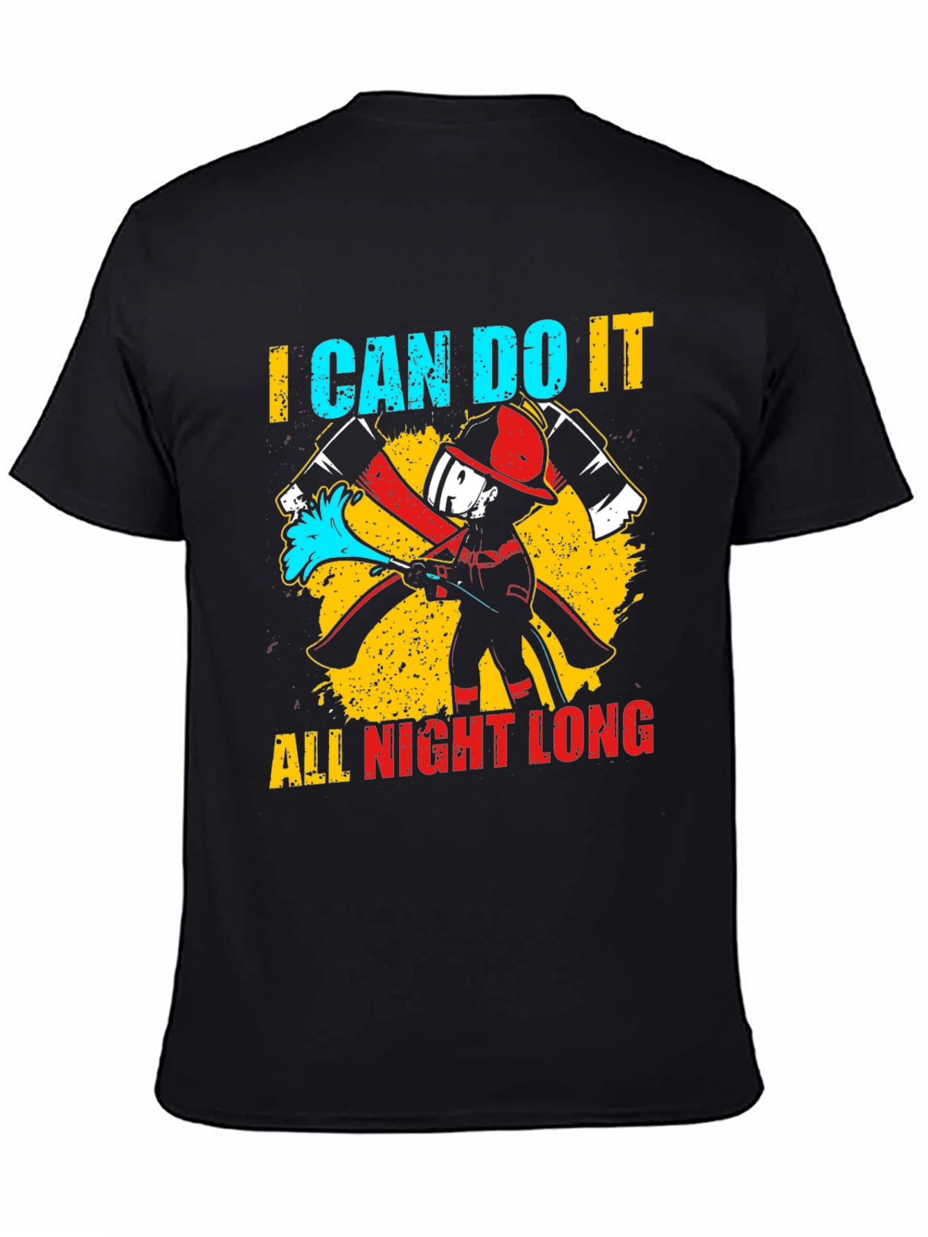 Firefighter I Can Do It All Night Long T-Shirt