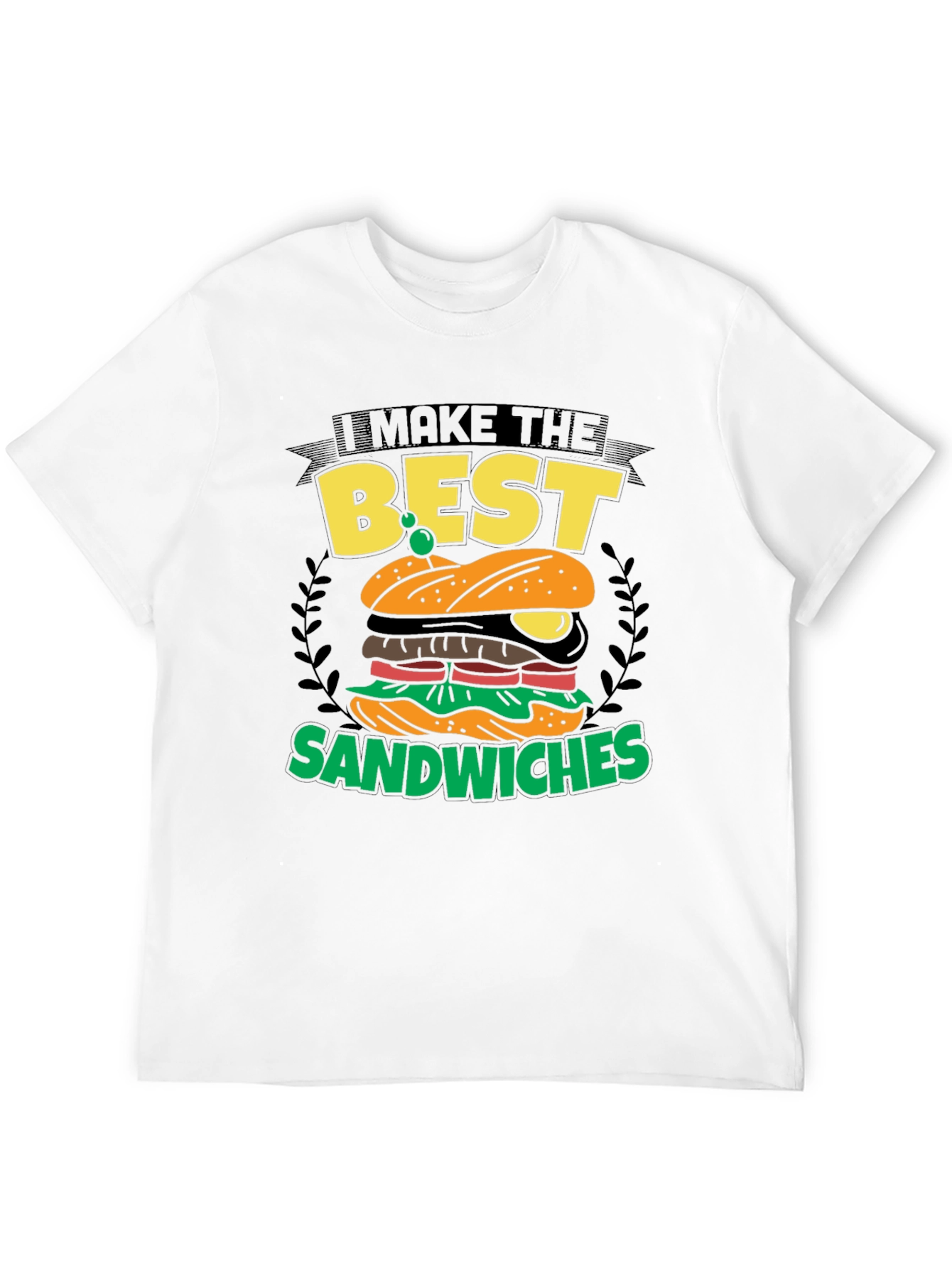 I Make the Best Sandwiches Black Graphic T-Shirt