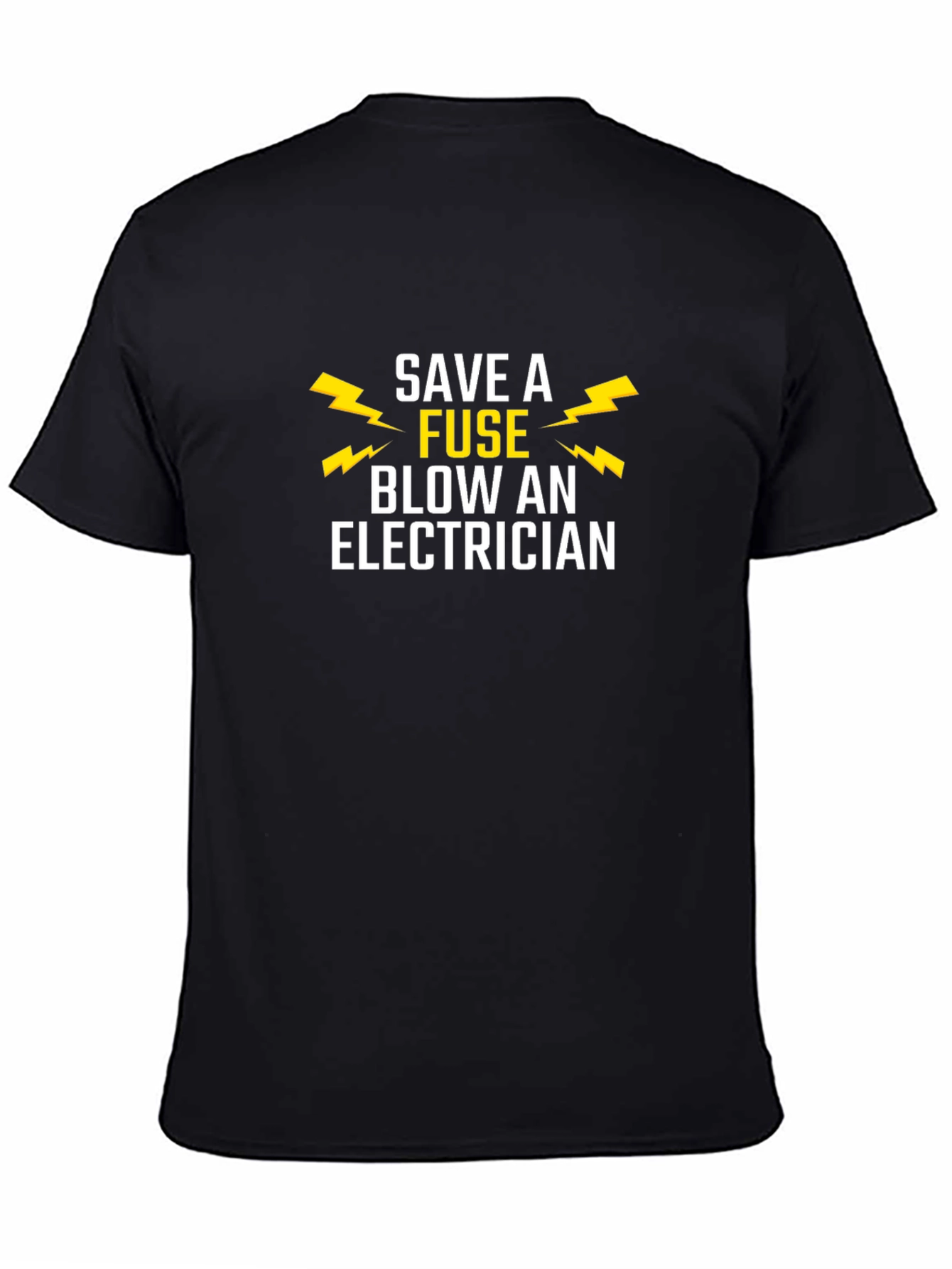 Save a Fuse Blow an Electrician Humor T-Shirt