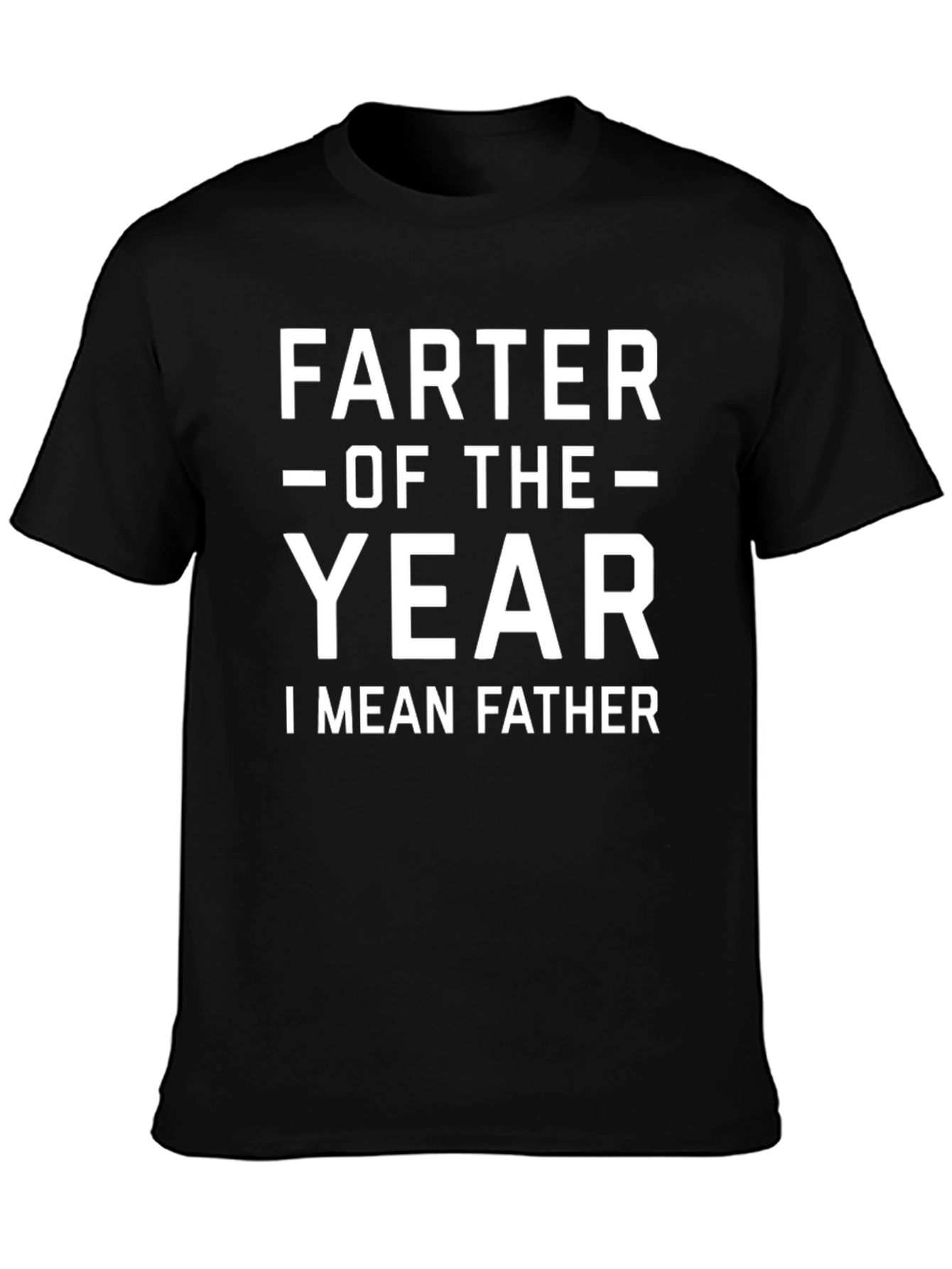Farter of the Year I Mean Father T-Shirt