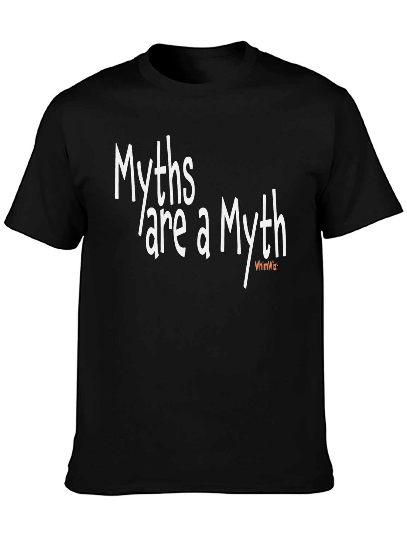 Myths are a Myth Graphic T-Shirt