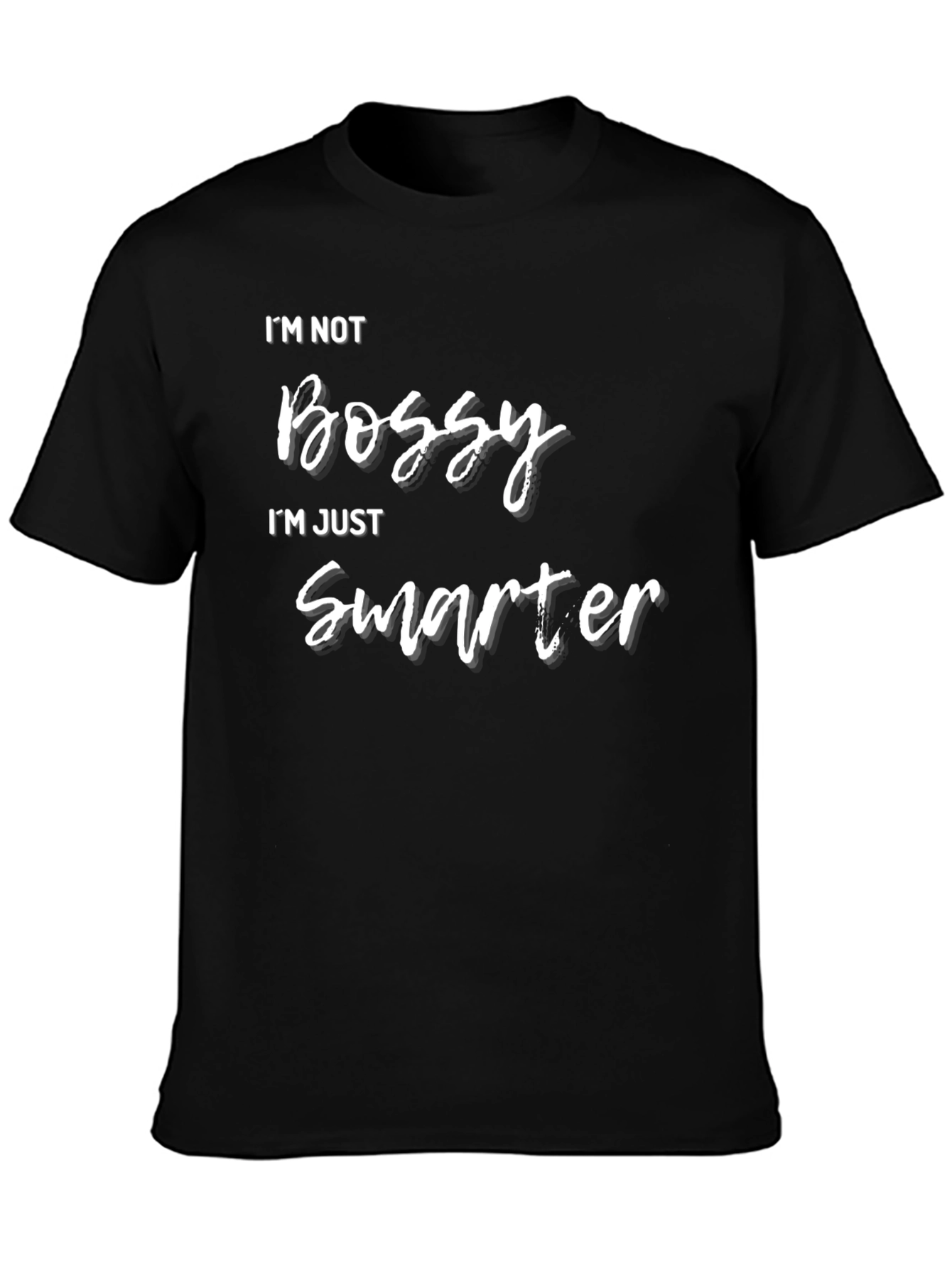 Im Not Bossy Im Just Smarter T-Shirt