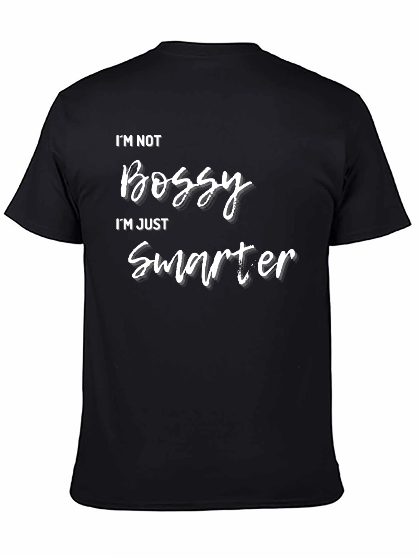 Im Not Bossy Im Just Smarter T-Shirt