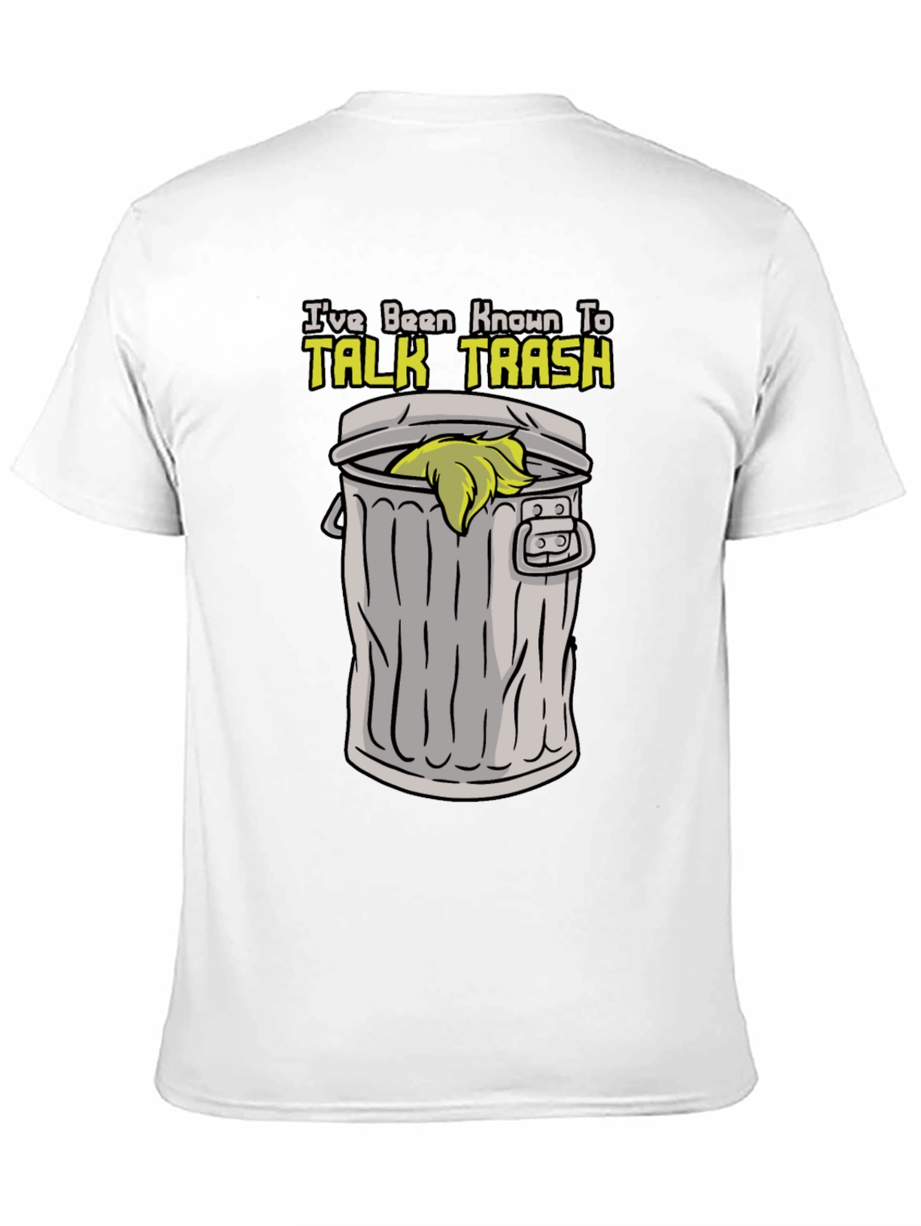 Talk Trash T-Shirt - Funny Sarcastic Tee