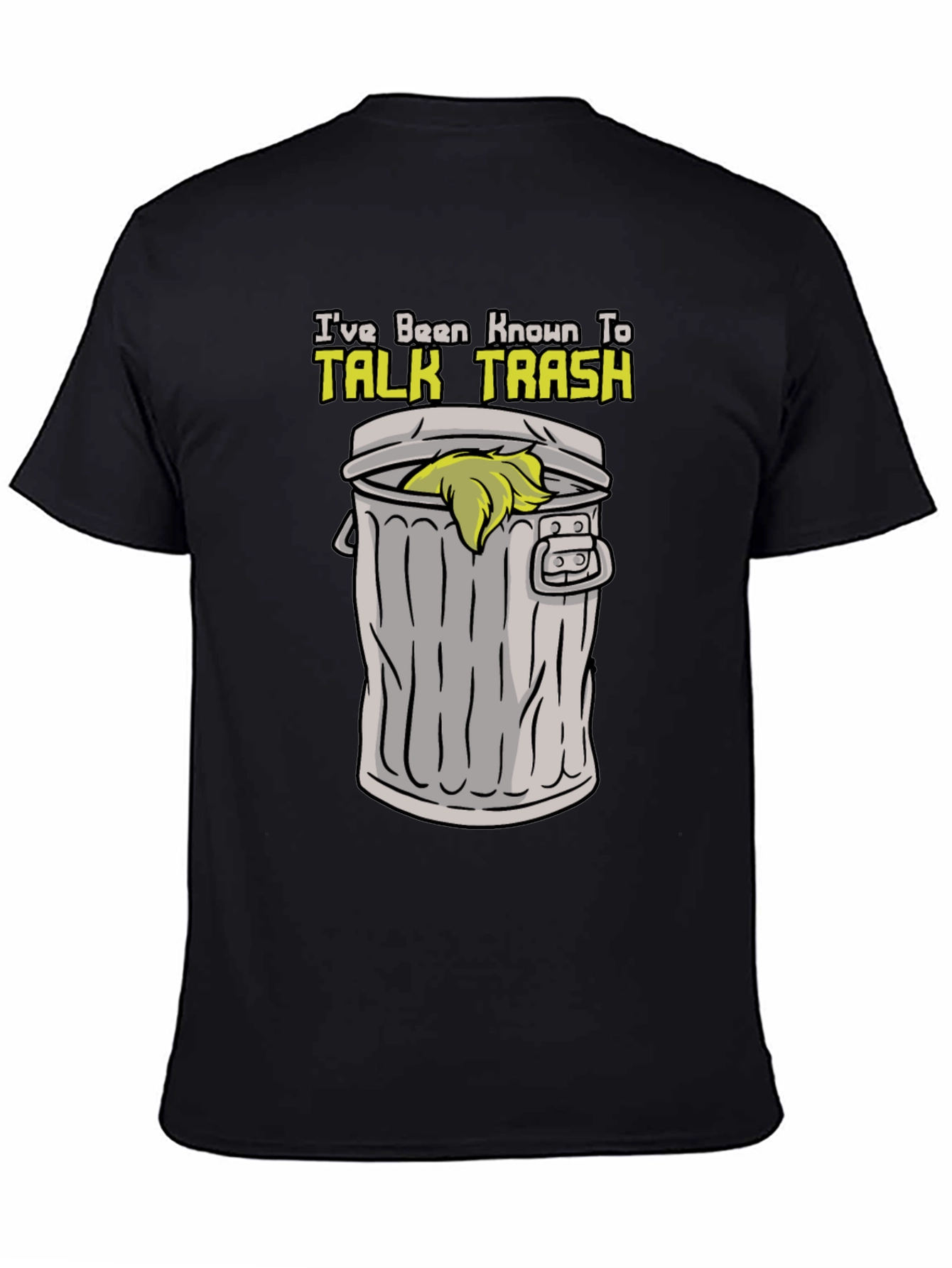 Talk Trash T-Shirt - Funny Sarcastic Tee