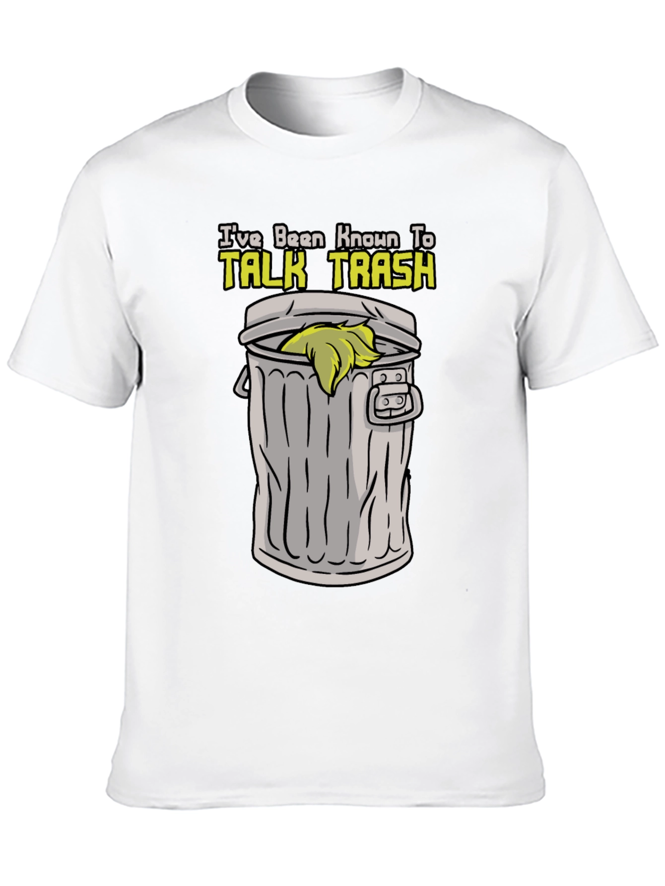 Talk Trash T-Shirt - Funny Sarcastic Tee