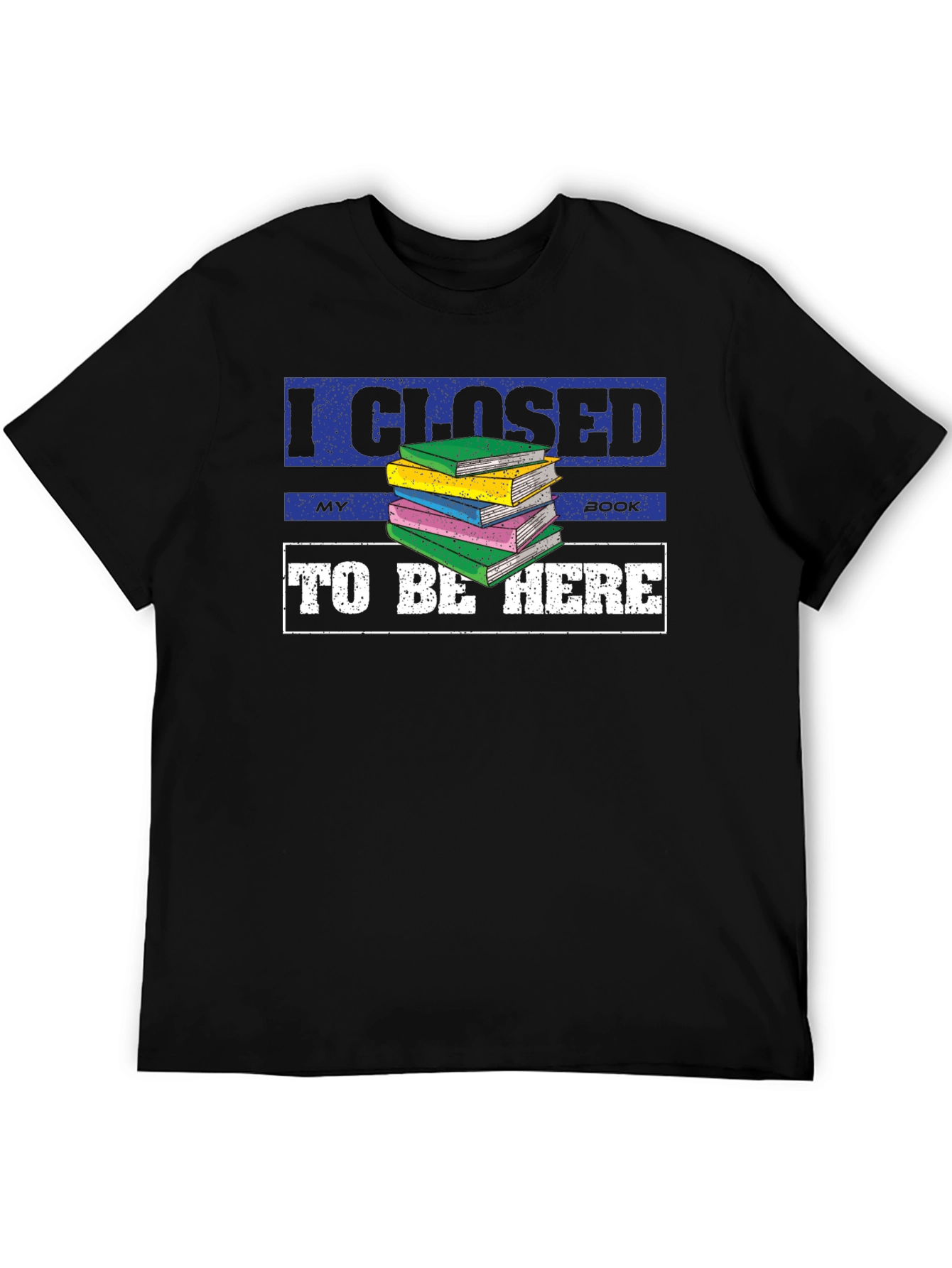 I Closed My Book To Be Here Black T-Shirt