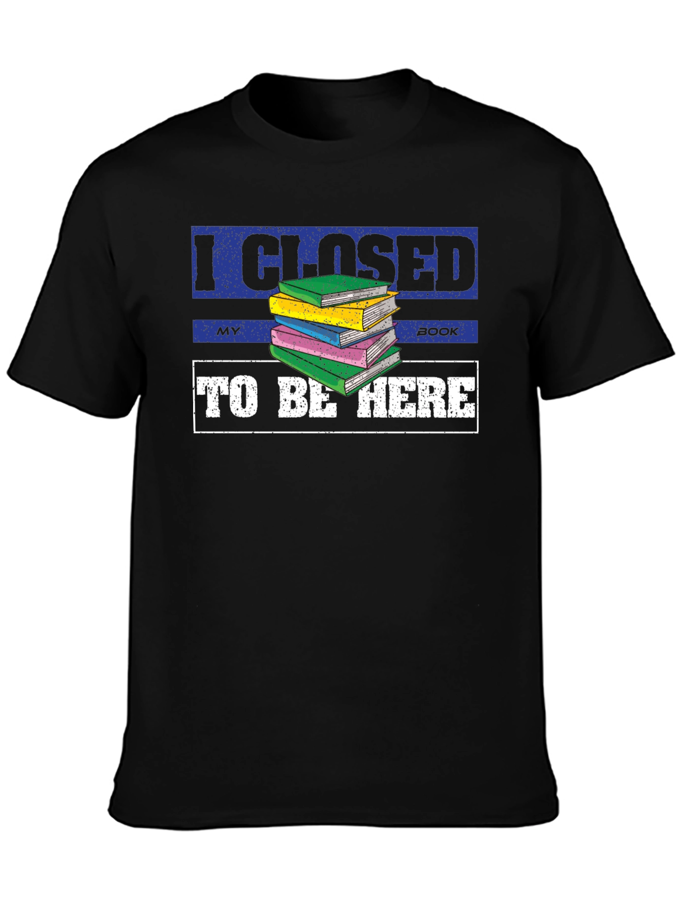 I Closed My Book To Be Here Black T-Shirt