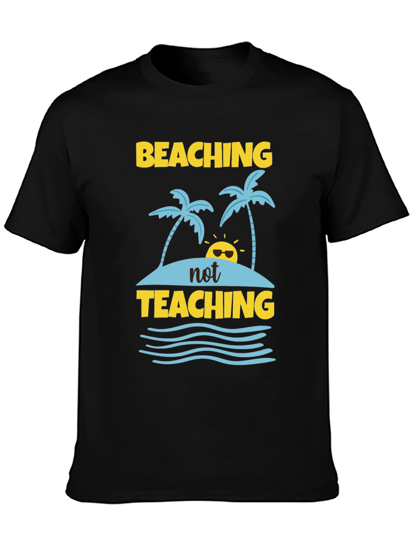Beaching Not Teaching Graphic T-Shirt
