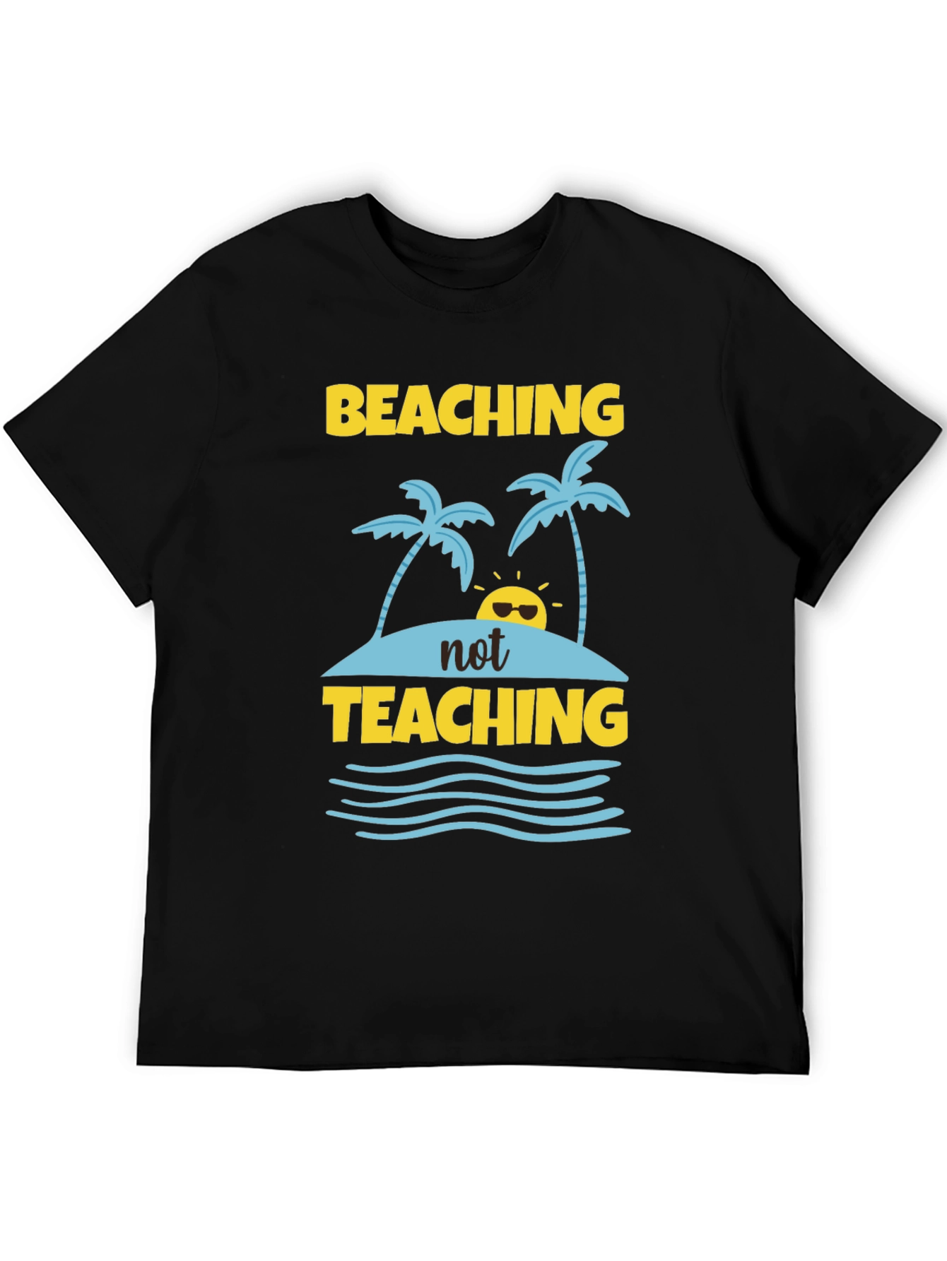 Beaching Not Teaching Graphic T-Shirt
